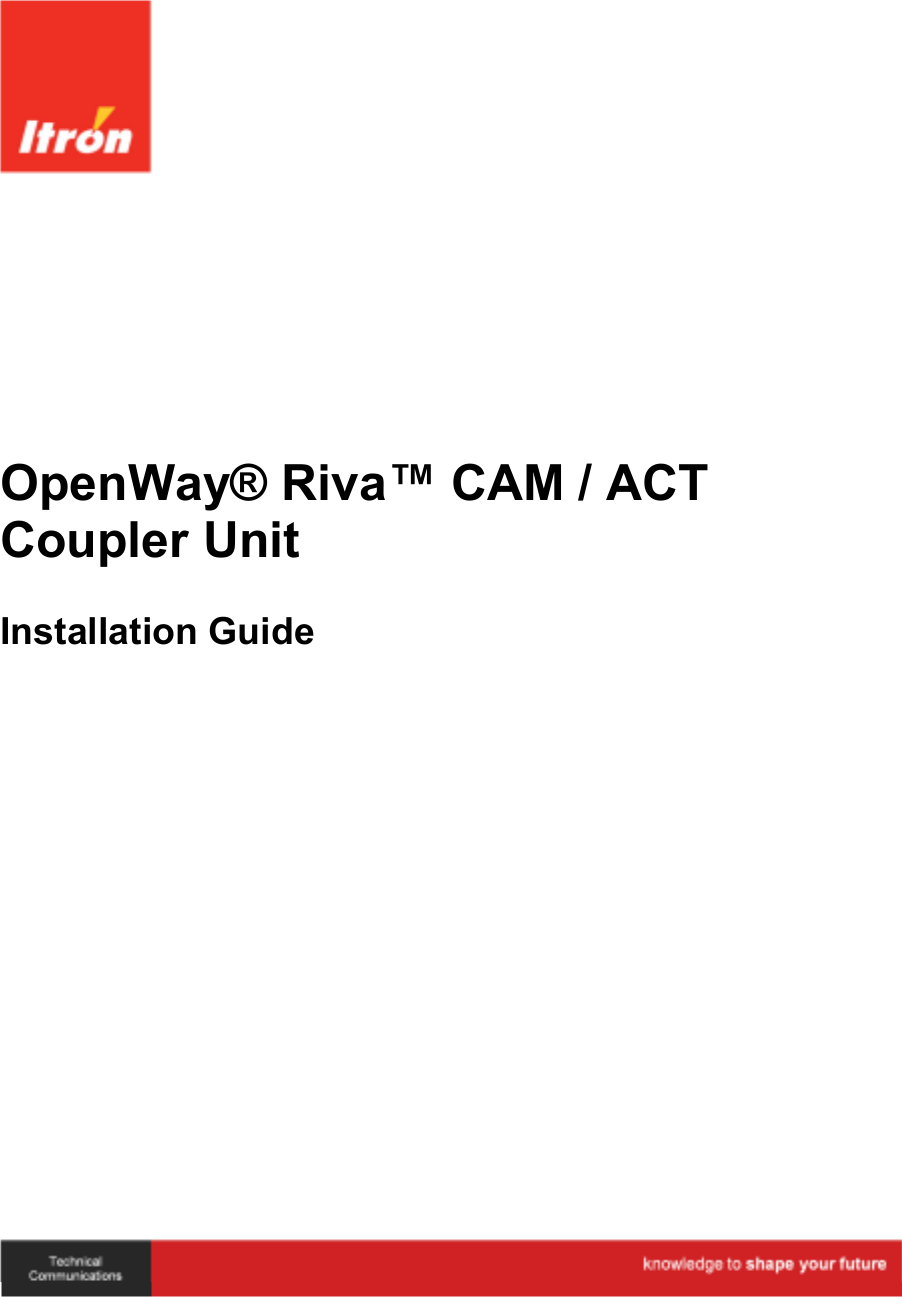   OpenWay® Riva™ CAM / ACT Coupler Unit Installation Guide  OpenWay® Riva™ CAM / ACT Coupler Unit   