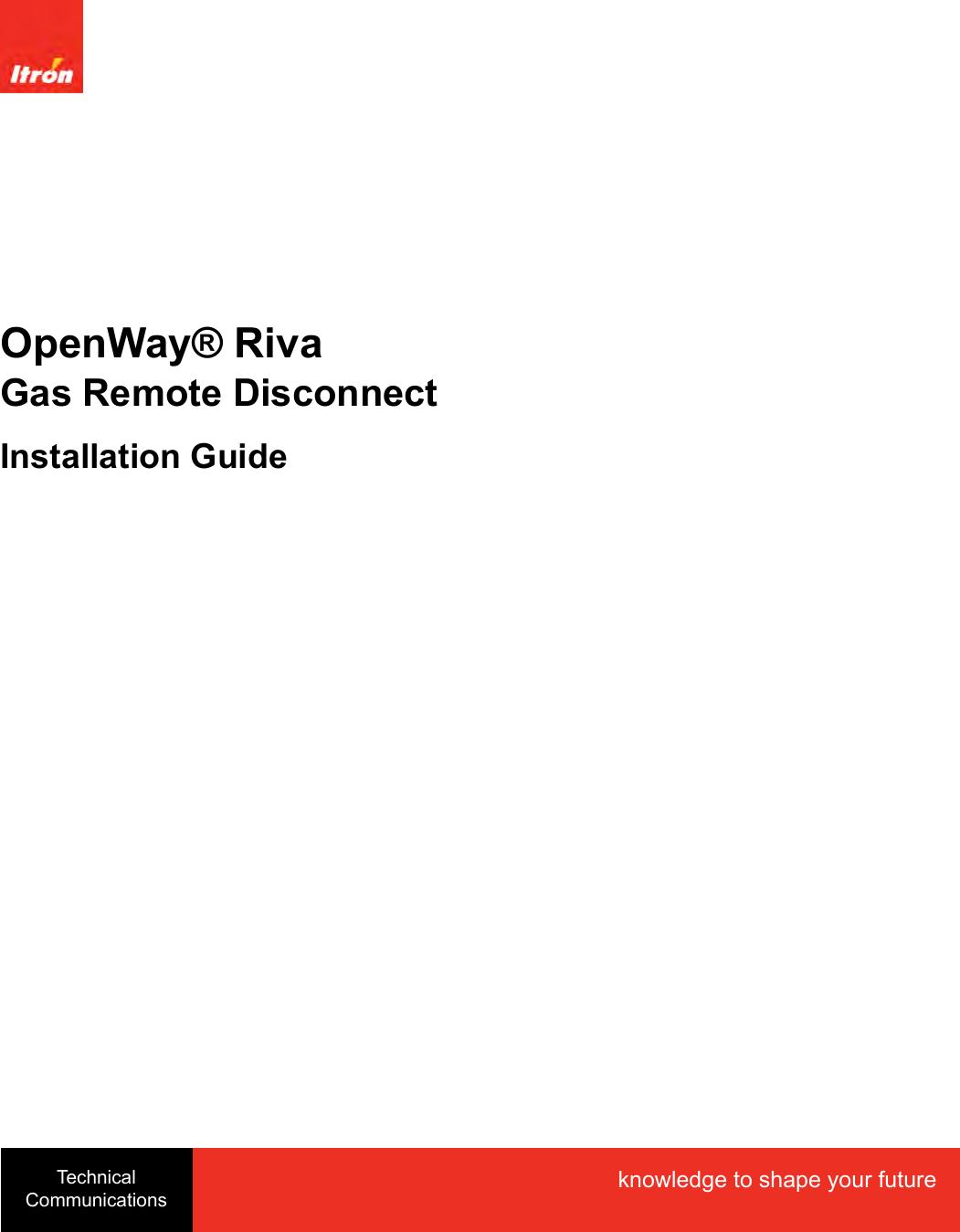 OpenWay® RivaGas Remote DisconnectInstallation GuideTechnicalCommunicationsknowledge to shape your future
