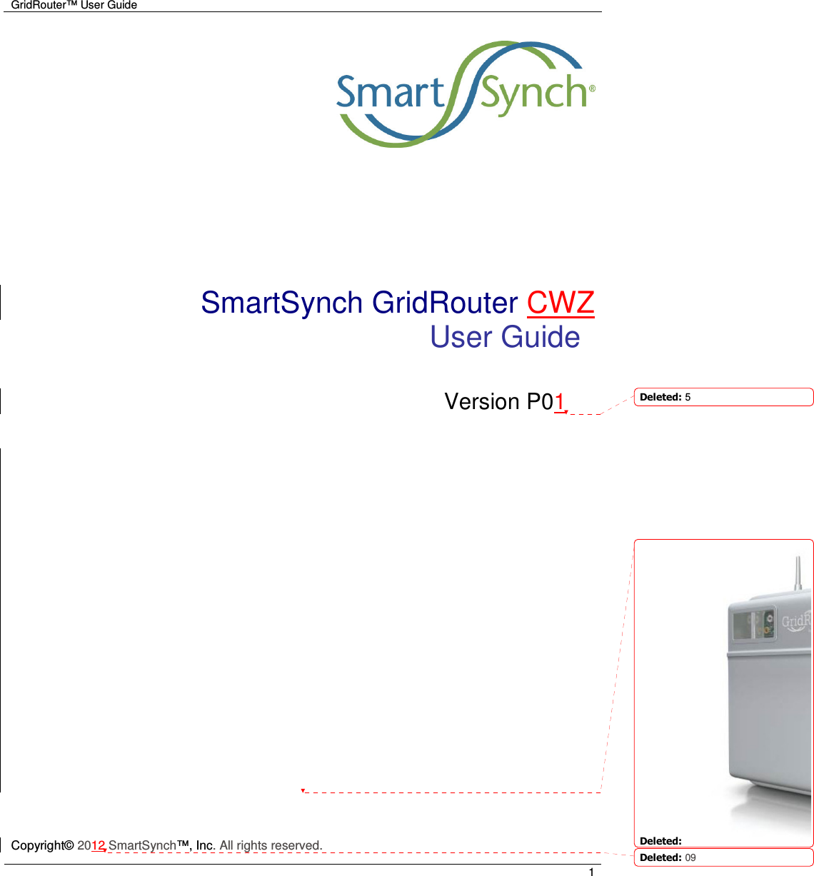 GridRouter™ User Guide        1       SmartSynch GridRouter CWZ User Guide  Version P01               Copyright© 2012 SmartSynch™, Inc. All rights reserved. Deleted: 5Deleted: Deleted: 09