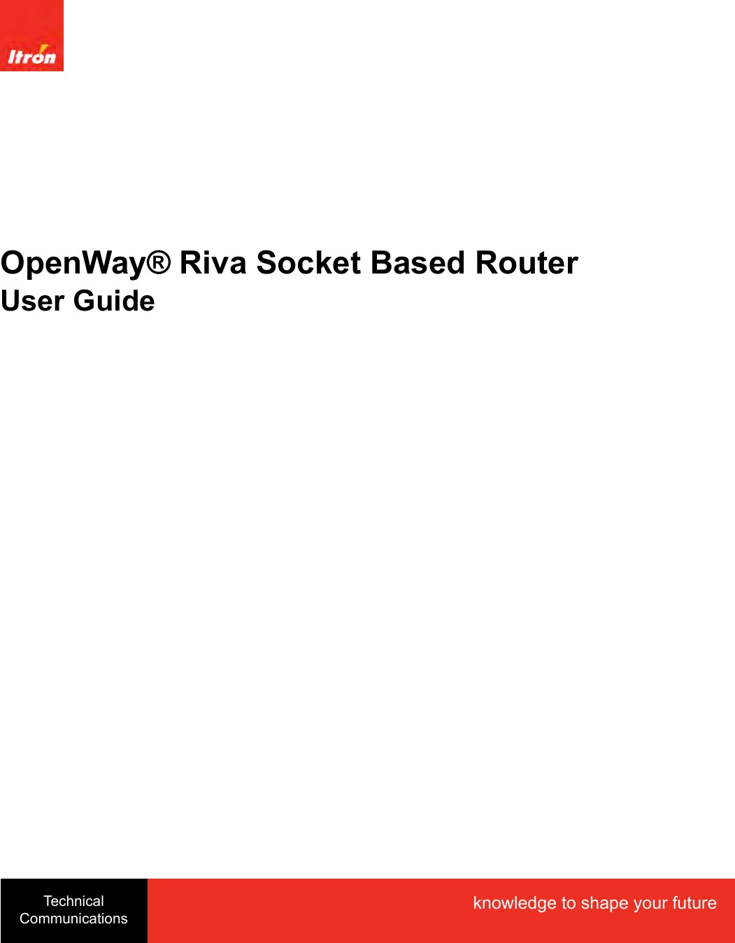 OpenWay® Riva Socket Based RouterUser GuideTechnicalCommunications knowledge to shape your future