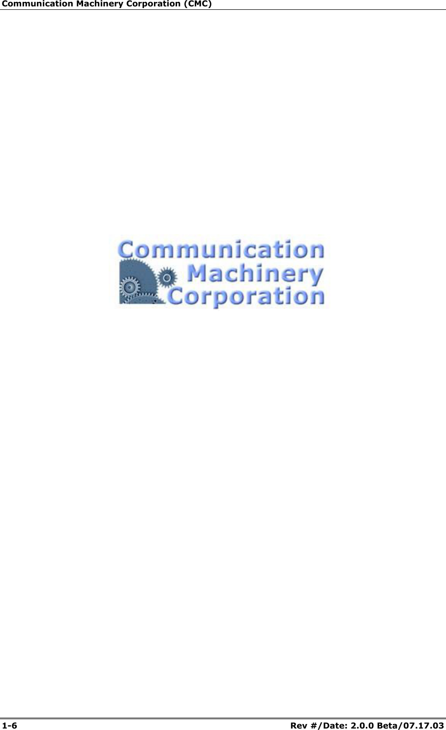 Communication Machinery Corporation (CMC) 1-6 Rev #/Date: 2.0.0 Beta/07.17.03