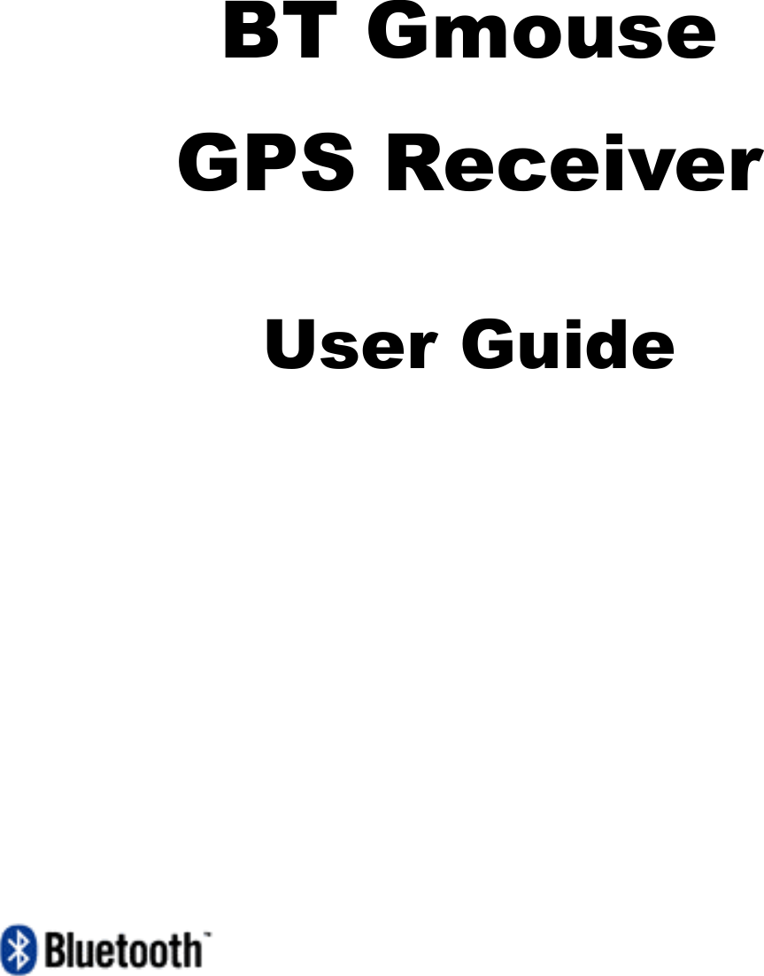      BT Gmouse GPS Receiver  User Guide                          