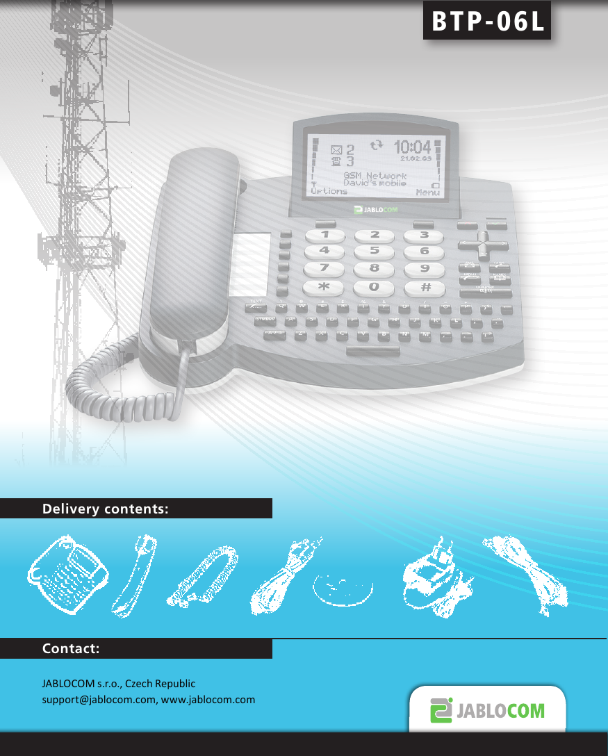 BTP-06.L.ENG.MAN.User_manual.03 - 20 -    BTP-06LContact:Delivery contents:JABLOCOM s.r.o., Czech Republicsupport@jablocom.com, www.jablocom.com