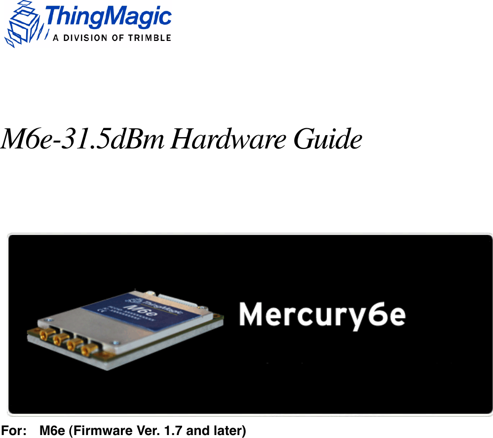 M6e-31.5dBm Hardware Guide For:  M6e (Firmware Ver. 1.7 and later)