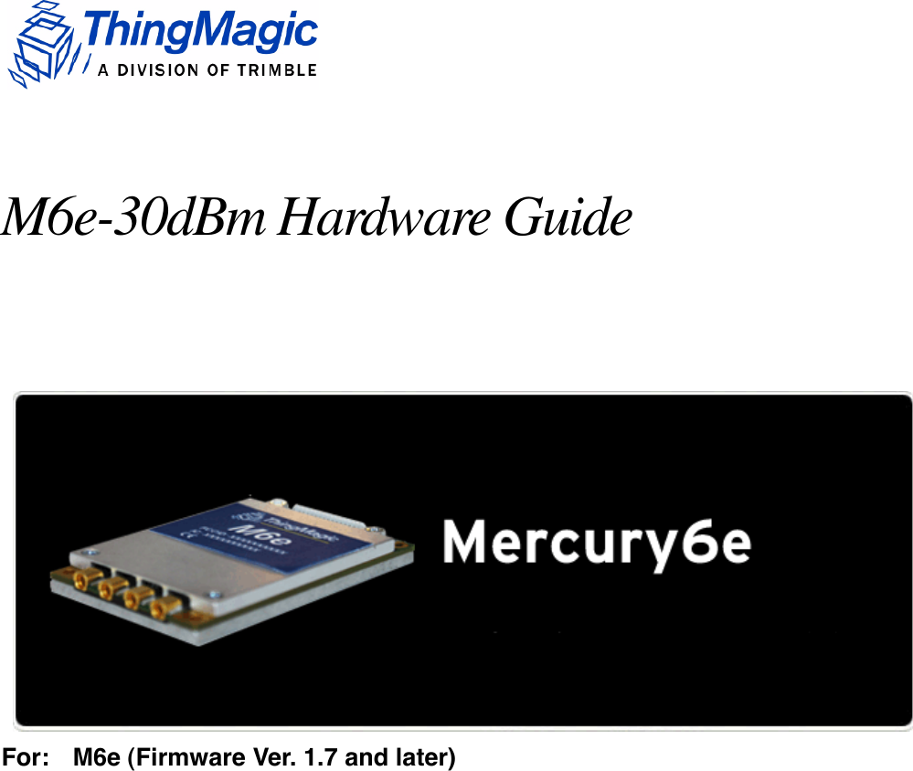 M6e-30dBm Hardware Guide For:  M6e (Firmware Ver. 1.7 and later)
