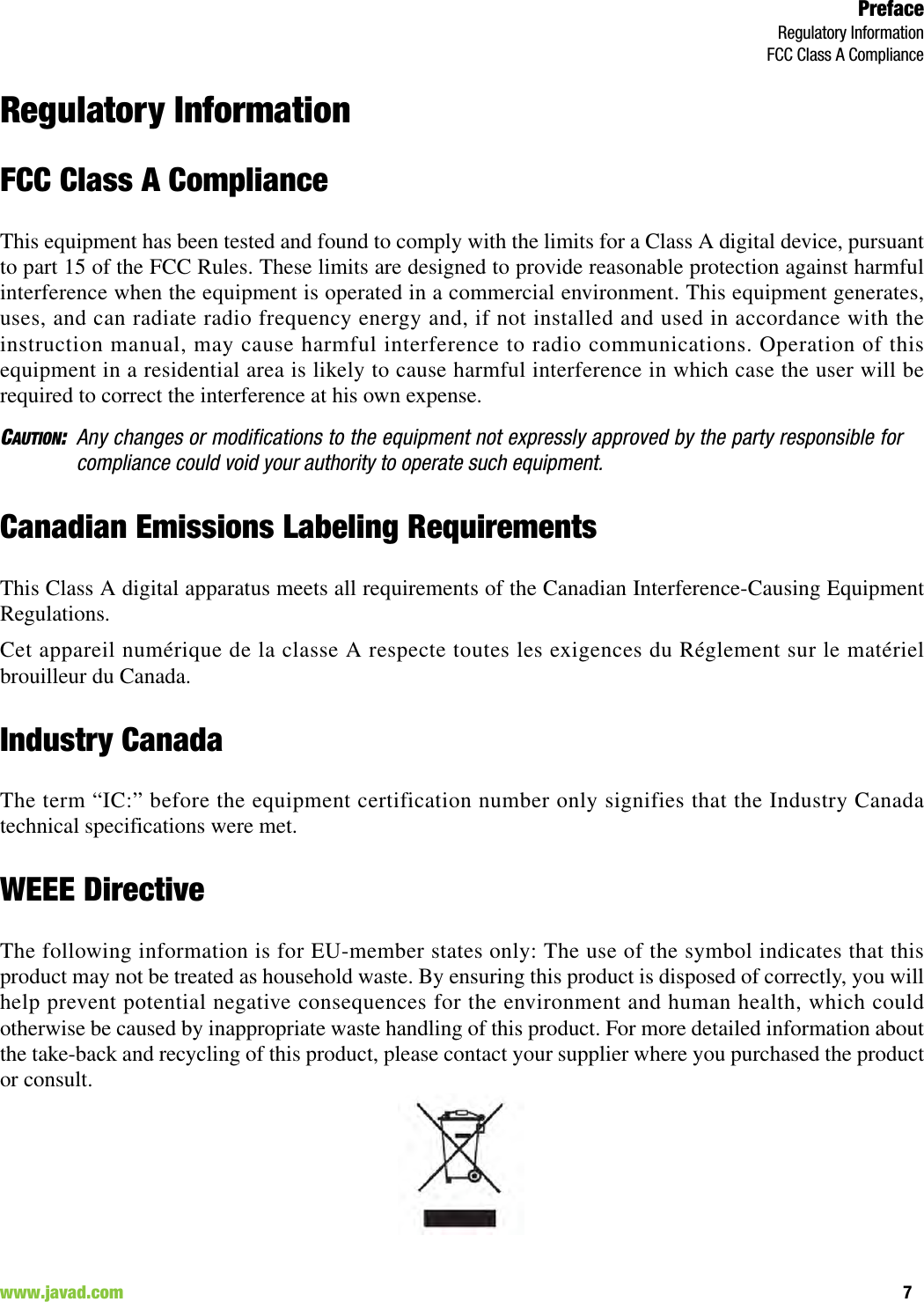 PrefaceRegulatory InformationFCC Class A Compliance7www.javad.com                                                                                                                                                        Regulatory InformationFCC Class A ComplianceThis equipment has been tested and found to comply with the limits for a Class A digital device, pursuantto part 15 of the FCC Rules. These limits are designed to provide reasonable protection against harmfulinterference when the equipment is operated in a commercial environment. This equipment generates,uses, and can radiate radio frequency energy and, if not installed and used in accordance with theinstruction manual, may cause harmful interference to radio communications. Operation of thisequipment in a residential area is likely to cause harmful interference in which case the user will berequired to correct the interference at his own expense.CAUTION:Any changes or modifications to the equipment not expressly approved by the party responsible forcompliance could void your authority to operate such equipment.Canadian Emissions Labeling RequirementsThis Class A digital apparatus meets all requirements of the Canadian Interference-Causing EquipmentRegulations.Cet appareil numérique de la classe A respecte toutes les exigences du Réglement sur le matérielbrouilleur du Canada.Industry CanadaThe term “IC:” before the equipment certification number only signifies that the Industry Canadatechnical specifications were met.WEEE DirectiveThe following information is for EU-member states only: The use of the symbol indicates that thisproduct may not be treated as household waste. By ensuring this product is disposed of correctly, you willhelp prevent potential negative consequences for the environment and human health, which couldotherwise be caused by inappropriate waste handling of this product. For more detailed information aboutthe take-back and recycling of this product, please contact your supplier where you purchased the productor consult. 
