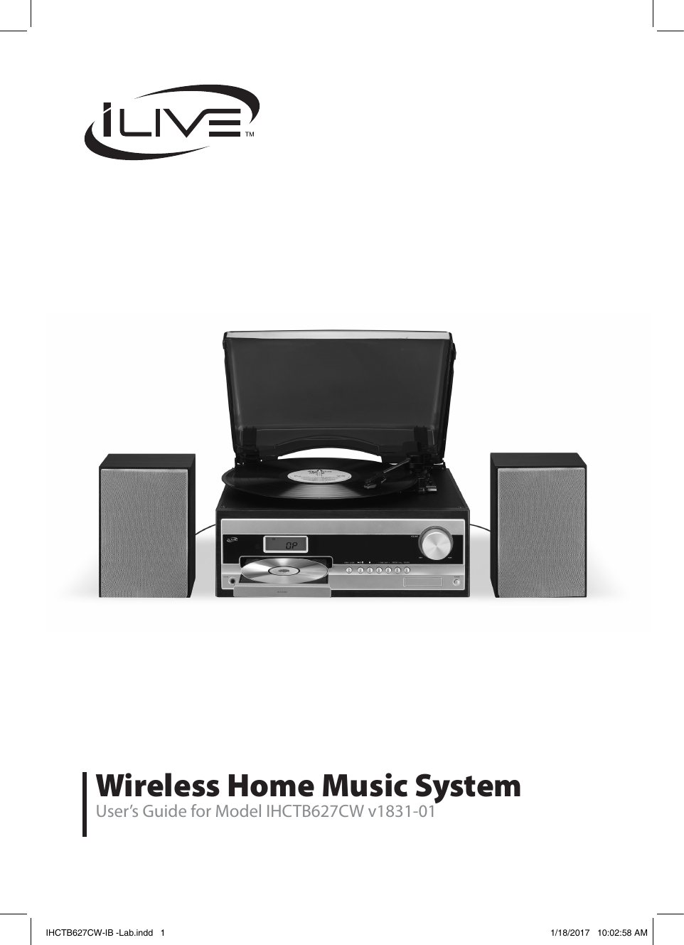 Wireless Home Music SystemUser’s Guide for Model IHCTB627CW v1831-01IHCTB627CW-IB -Lab.indd   1 1/18/2017   10:02:58 AM