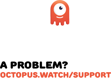 A problem?octopus.watch/support