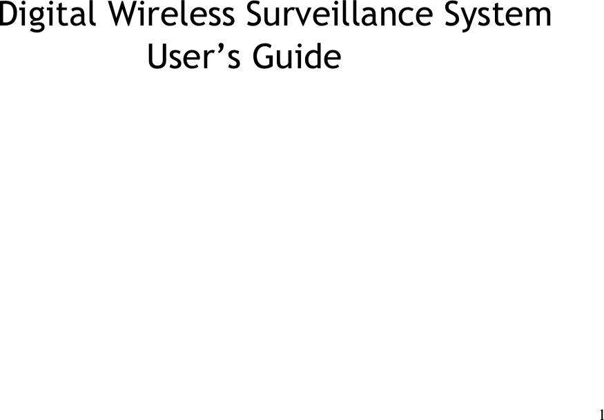 Digital Wireless Surveillance System User’s Guide 1