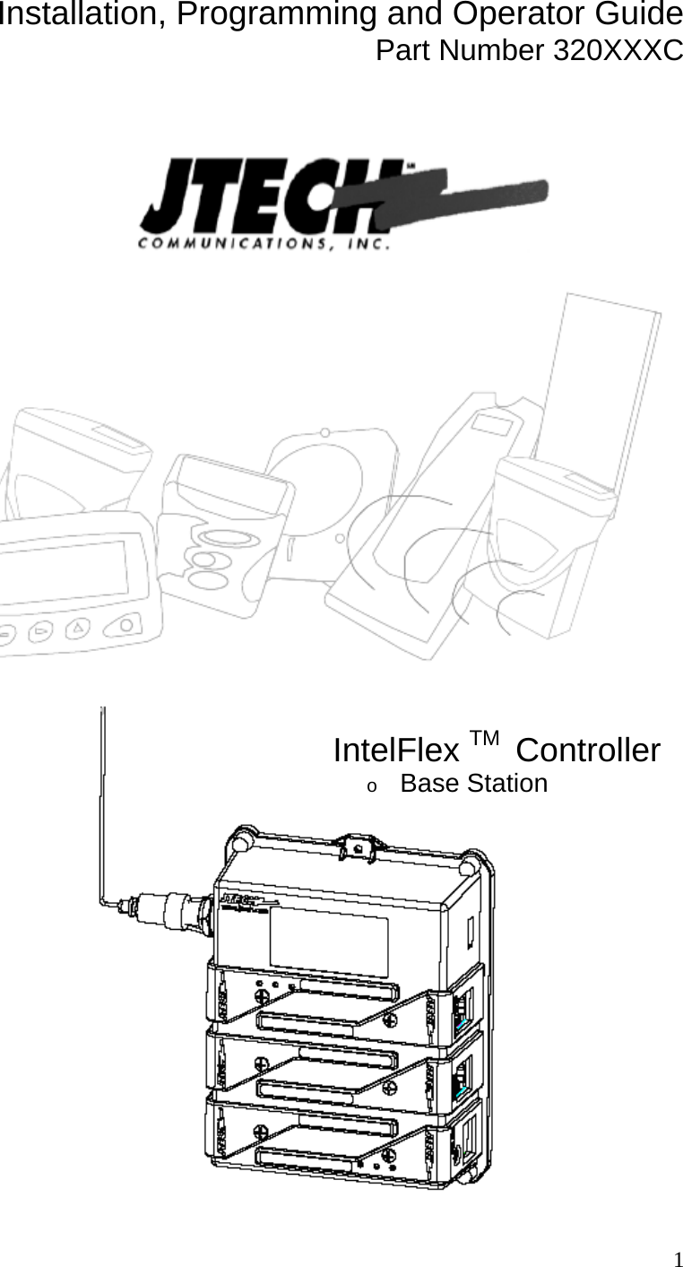  1Installation, Programming and Operator Guide Part Number 320XXXC                                                                                         IntelFlex TM  Controller o Base Station 