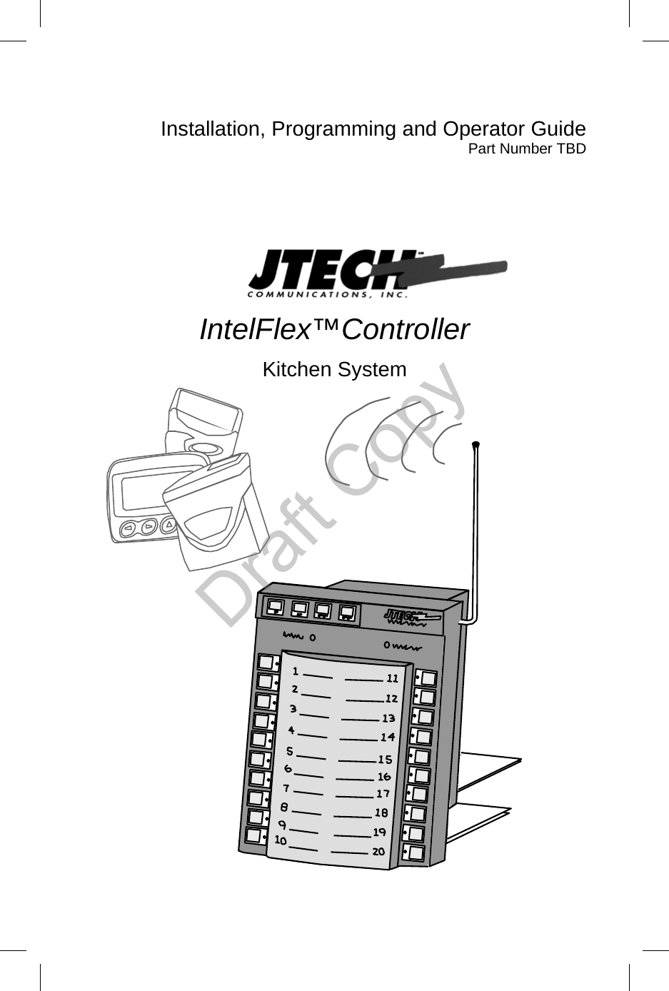      Installation, Programming and Operator Guide Part Number TBD          IntelFlex™Controller  Kitchen System                Draft Copy