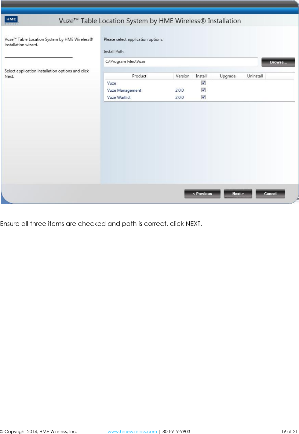  © Copyright 2014, HME Wireless, Inc.  www.hmewireless.com | 800-919-9903  19 of 21    Ensure all three items are checked and path is correct, click NEXT. 