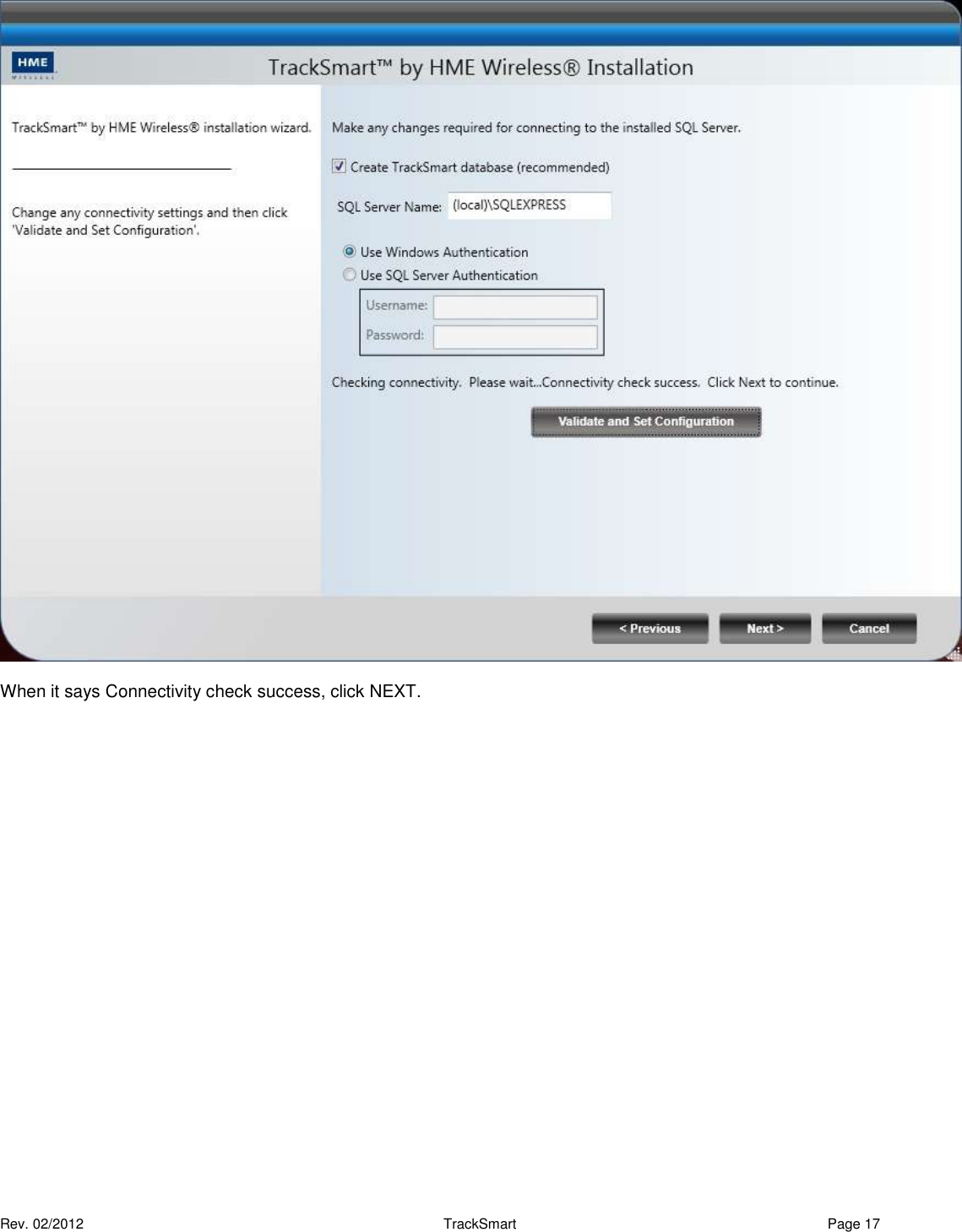  Rev. 02/2012                                                     TrackSmart     Page 17    When it says Connectivity check success, click NEXT. 