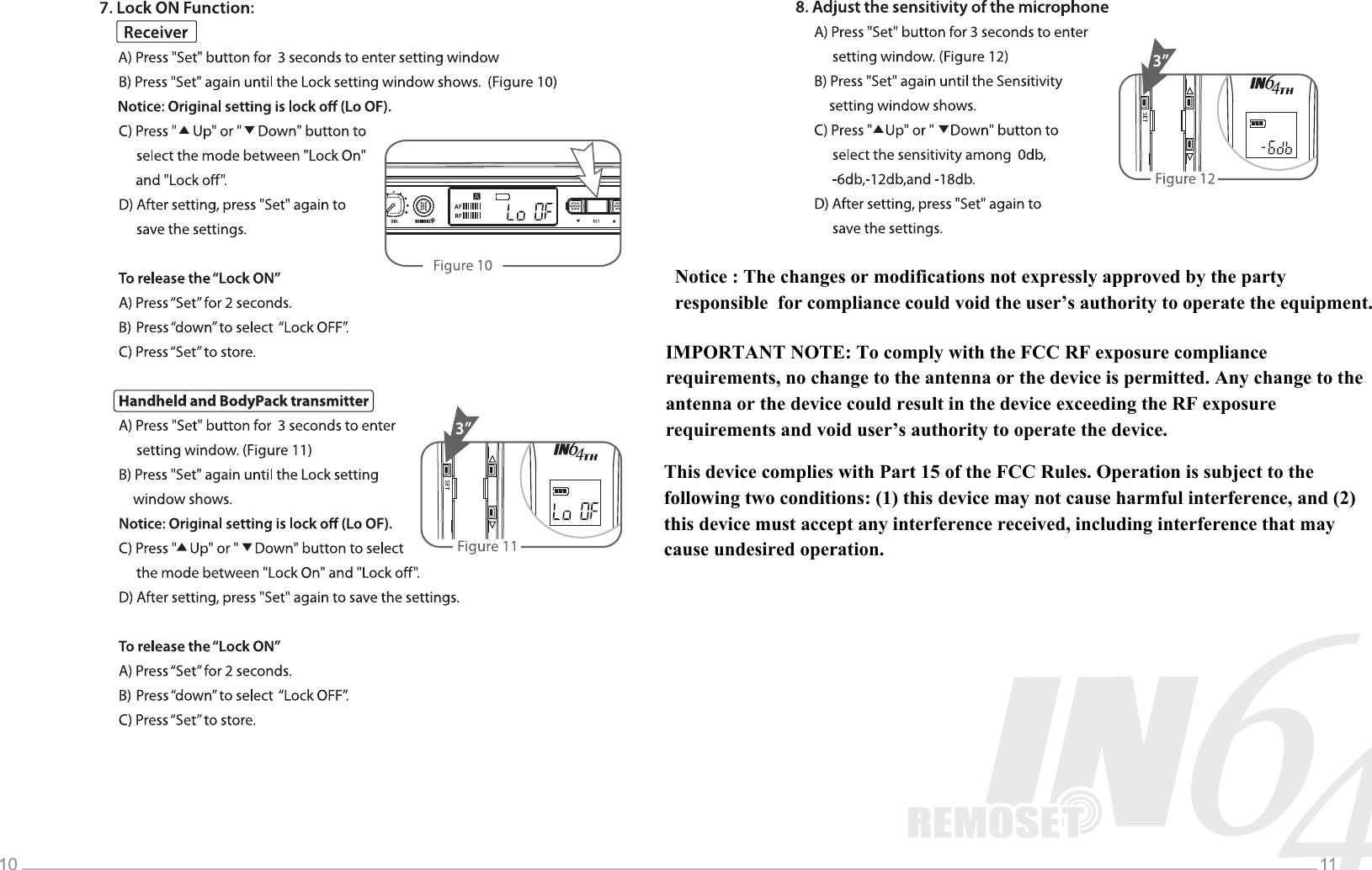 Notice : The changes or modifications not expressly approved by the party responsible  for compliance could void the user&rsquo;s authority to operate the equipment.IMPORTANT NOTE: To comply with the FCC RF exposure compliance requirements, no change to the antenna or the device is permitted. Any change to the antenna or the device could result in the device exceeding the RF exposure requirements and void user&rsquo;s authority to operate the device.This device complies with Part 15 of the FCC Rules. Operation is subject to the following two conditions: (1) this device may not cause harmful interference, and (2) this device must accept any interference received, including interference that may cause undesired operation. 