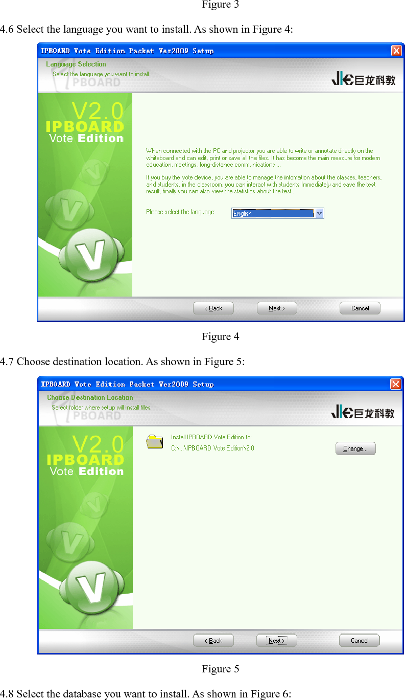 Figure 3 4.6 Select the language you want to install. As shown in Figure 4:  Figure 4 4.7 Choose destination location. As shown in Figure 5:  Figure 5 4.8 Select the database you want to install. As shown in Figure 6: 