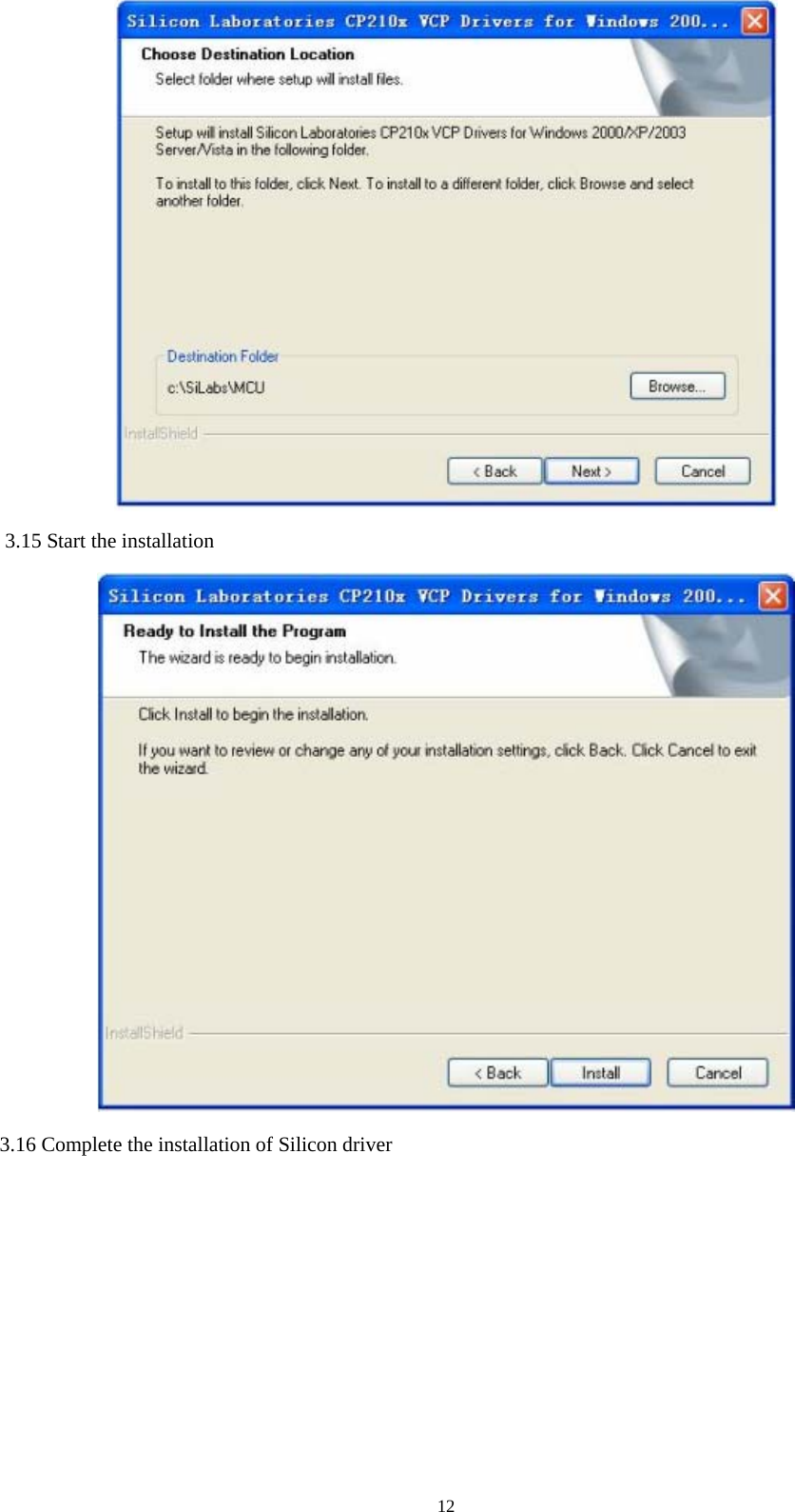  12 3.15 Start the installation  3.16 Complete the installation of Silicon driver   