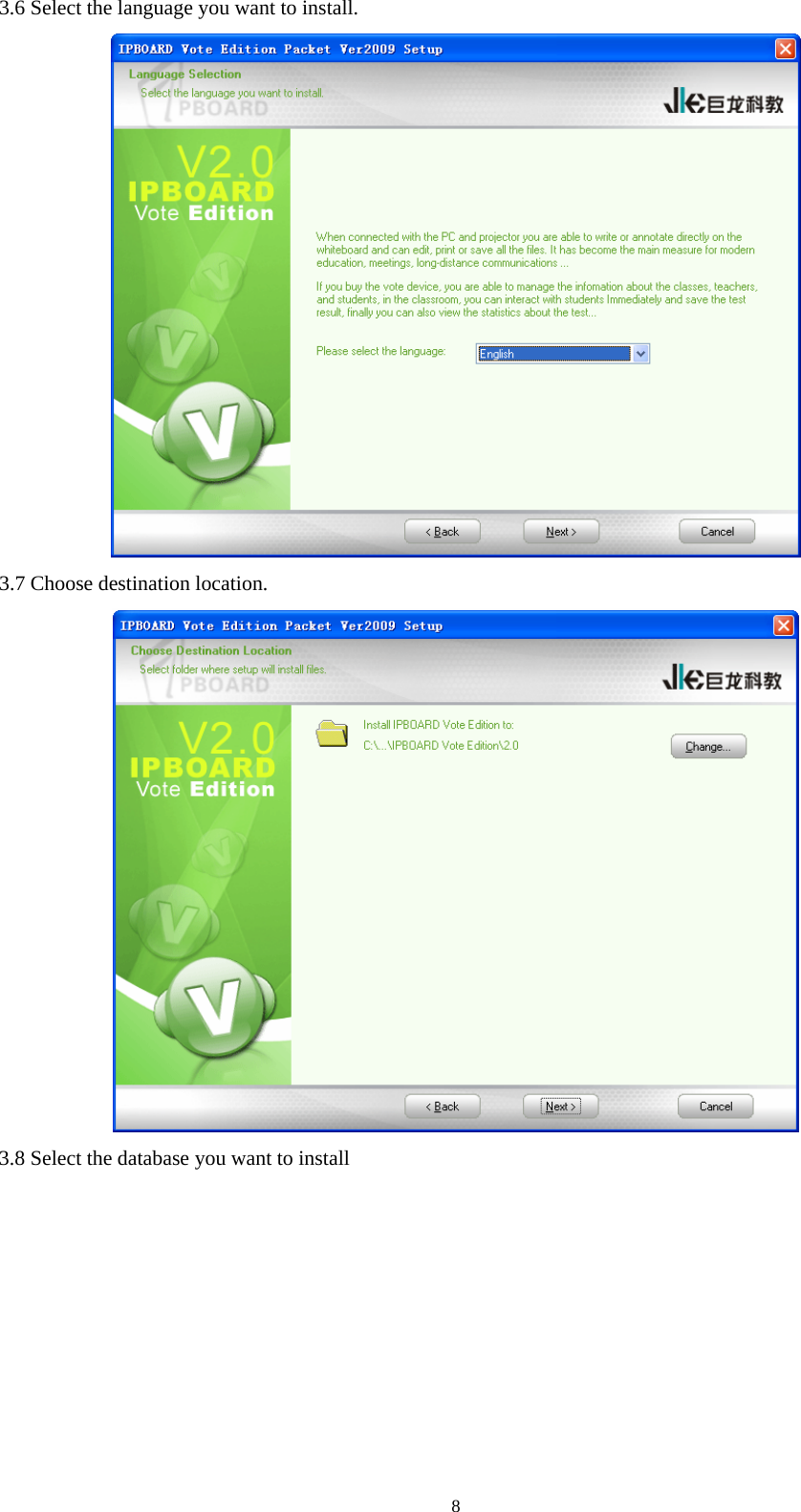  83.6 Select the language you want to install.  3.7 Choose destination location.  3.8 Select the database you want to install 