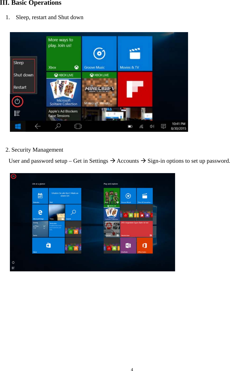   4 III. Basic Operations 1. Sleep, restart and Shut down      2. Security Management       User and password setup – Get in Settings  Accounts  Sign-in options to set up password.      