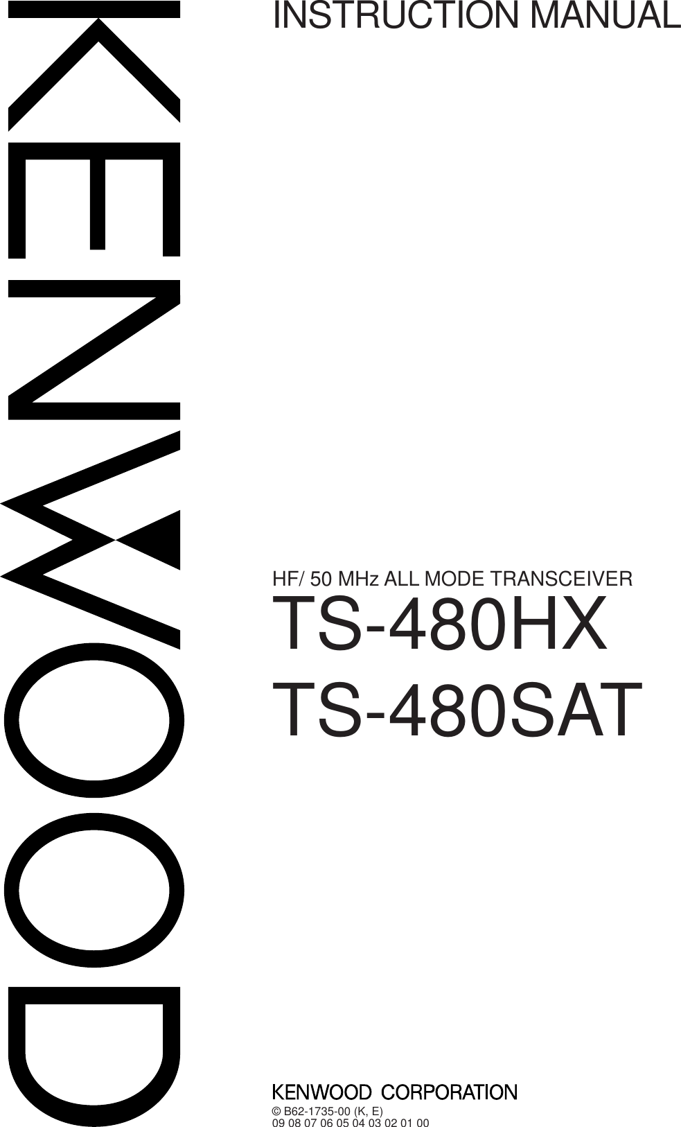 © B62-1735-00 (K, E)09 08 07 06 05 04 03 02 01 00HF/ 50 MHz ALL MODE TRANSCEIVERTS-480HXTS-480SATINSTRUCTION MANUAL