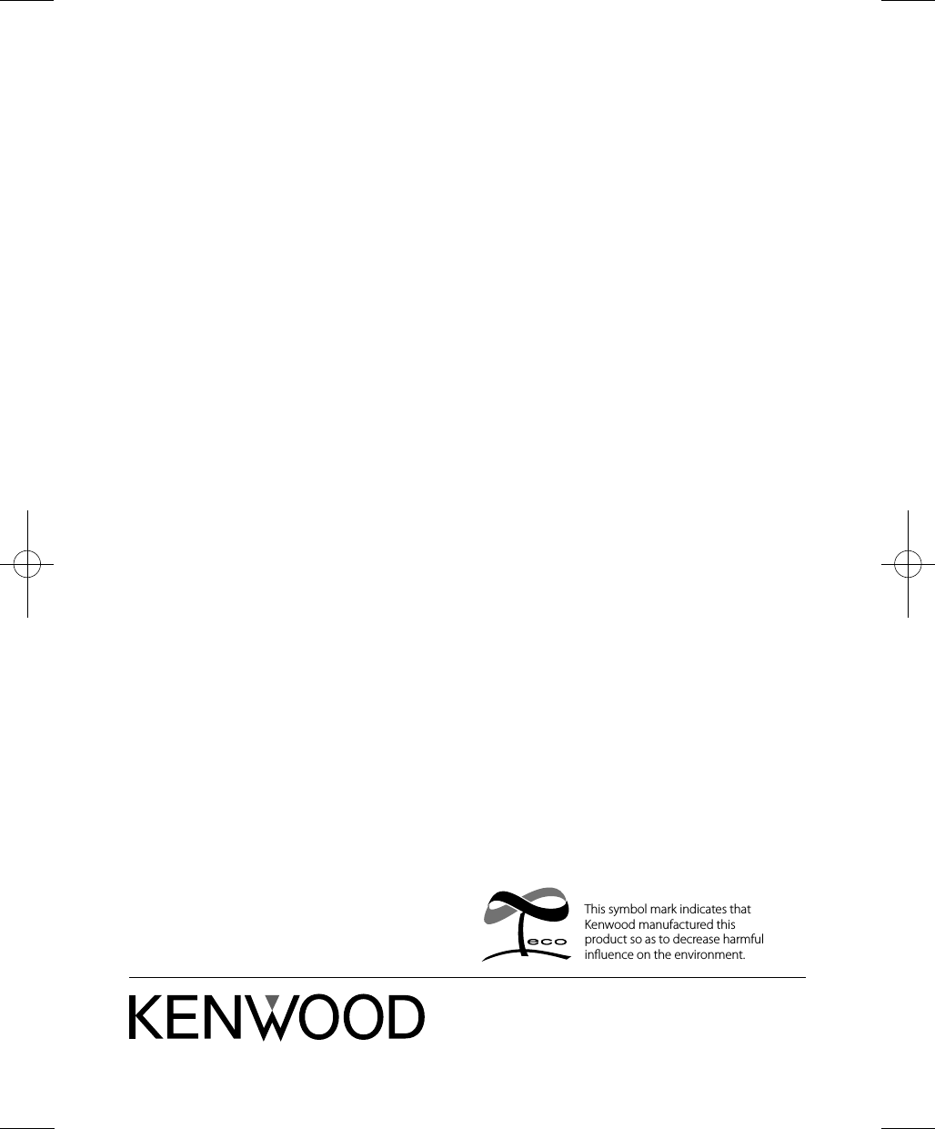 This symbol mark indicates that Kenwood manufactured this product so as to decrease harmful inﬂ uence on the environment.DNX9980HD_K_English.indd   108 10/11/04   18:23