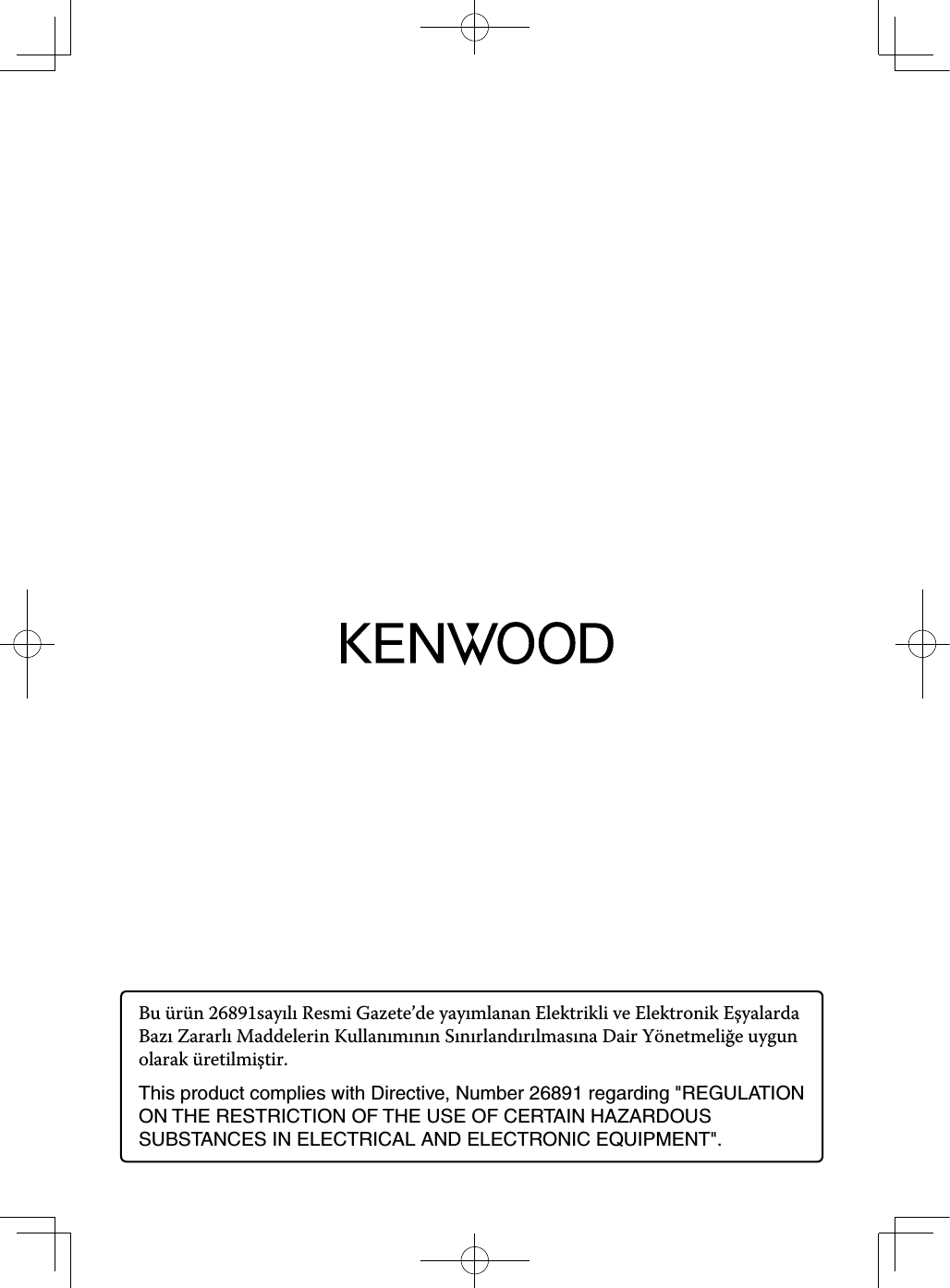 Bu ürün 26891sayılı Resmi Gazete’de yayımlanan Elektrikli ve Elektronik Eşyalarda Bazı Zararlı Maddelerin Kullanımının Sınırlandırılmasına Dair Yönetmeliğe uygun olarak üretilmiştir. This product complies with Directive, Number 26891 regarding &quot;REGULATION ON THE RESTRICTION OF THE USE OF CERTAIN HAZARDOUS SUBSTANCES IN ELECTRICAL AND ELECTRONIC EQUIPMENT&quot;.