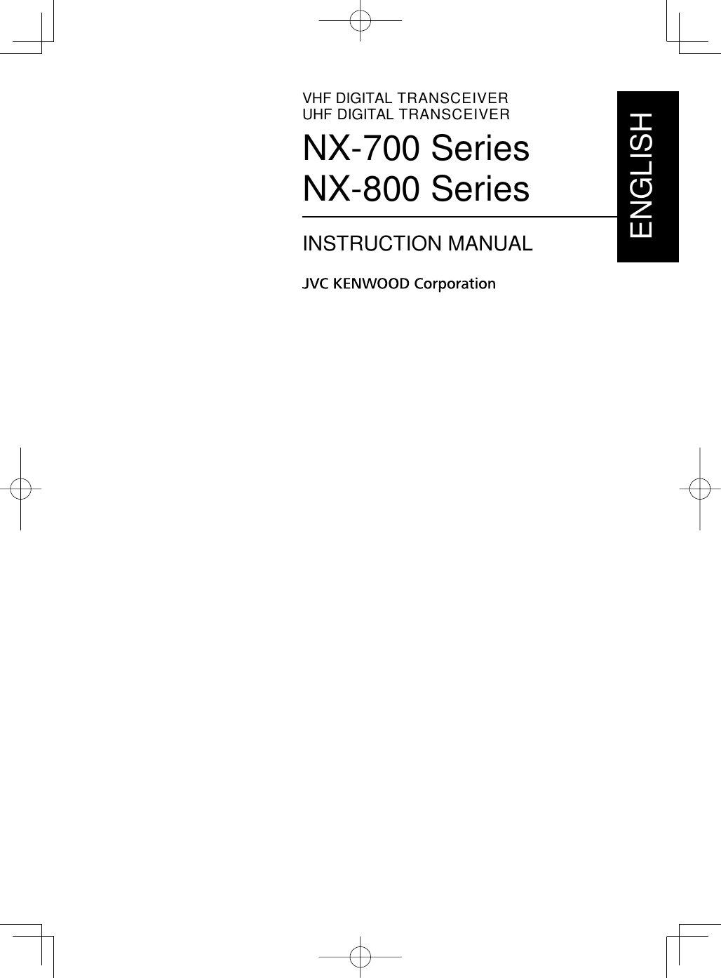 VHF DIGITAL TRANSCEIVERUHF DIGITAL TRANSCEIVERNX-700 SeriesNX-800 SeriesINSTRUCTION MANUALENGLISH