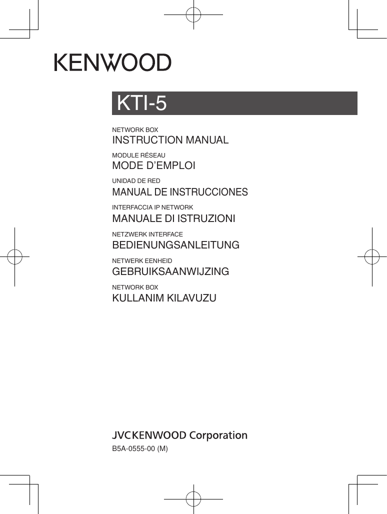 B5A‑0555‑00 (M)NETWORK BOXINSTRUCTION MANUALMODULE RÉSEAUMODE D’EMPLOIUNIDAD DE REDMANUAL DE INSTRUCCIONESINTERFACCIA IP NETWORKMANUALE DI ISTRUzIONINETzWERK INTERFACEBEDIENUNgSANLEITUNgNETWERK EENHEIDgEBRUIKSAANWIjzINgNETWORK BOXKULLANIM KILAVUzUKTI-5 