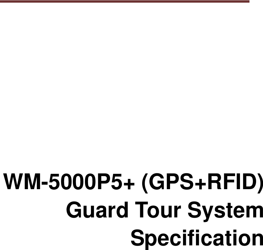   WM-5000P5+ (GPS+RFID) Guard Tour System Specification