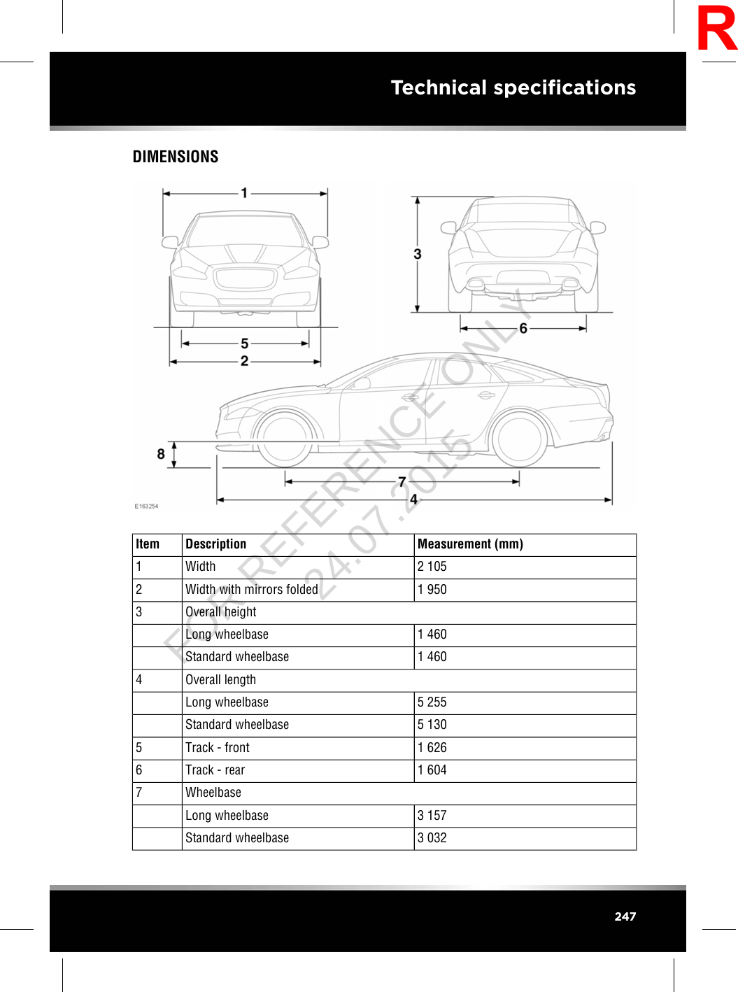 DIMENSIONSMeasurement (mm)DescriptionItem2 105Width11 950Width with mirrors folded2Overall height31 460Long wheelbase1 460Standard wheelbaseOverall length45 255Long wheelbase5 130Standard wheelbase1 626Track - front51 604Track - rear6Wheelbase73 157Long wheelbase3 032Standard wheelbase247Technical specificationsRFOR REFERENCE ONLY 24.07.2015