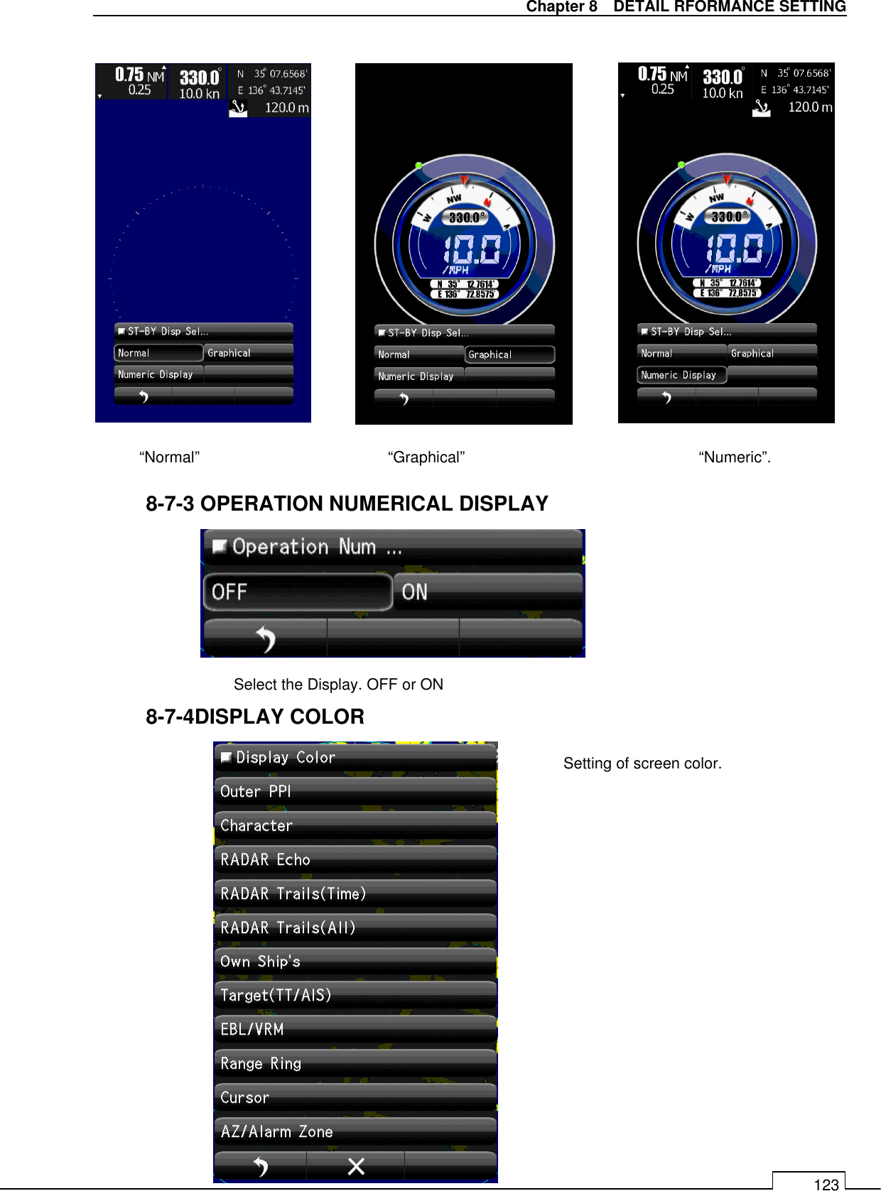   Chapter 8    DETAIL RFORMANCE SETTING 123                  8-7-3 OPERATION NUMERICAL DISPLAY          8-7-4DISPLAY COLOR                   “Normal”        “Graphical”          “Numeric”. Select the Display. OFF or ON Setting of screen color. 