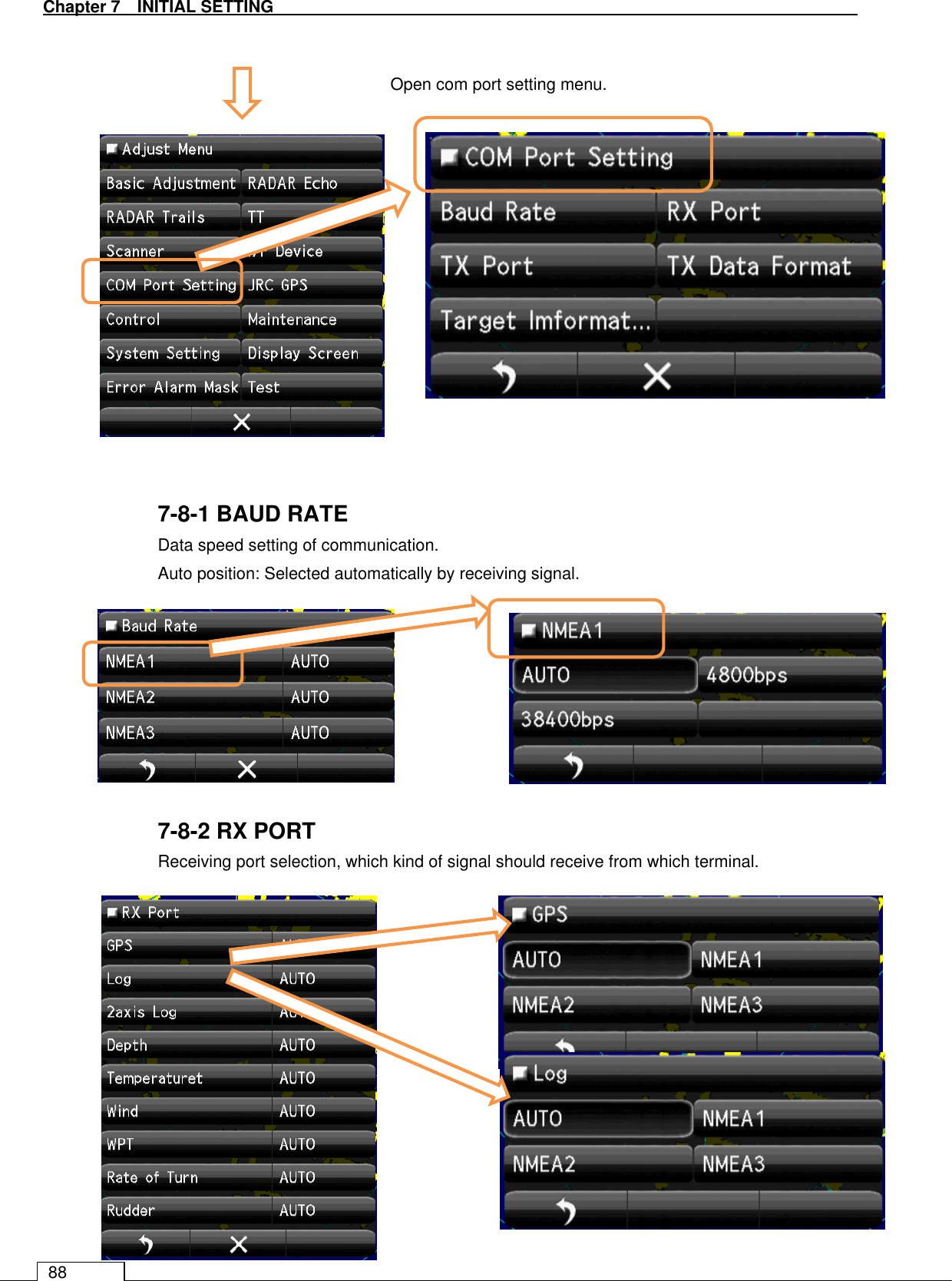   Chapter 7   INITIAL SETTING 88    Open com port setting menu.                 7-8-1 BAUD RATE Data speed setting of communication. Auto position: Selected automatically by receiving signal.         7-8-2 RX PORT   Receiving port selection, which kind of signal should receive from which terminal.              