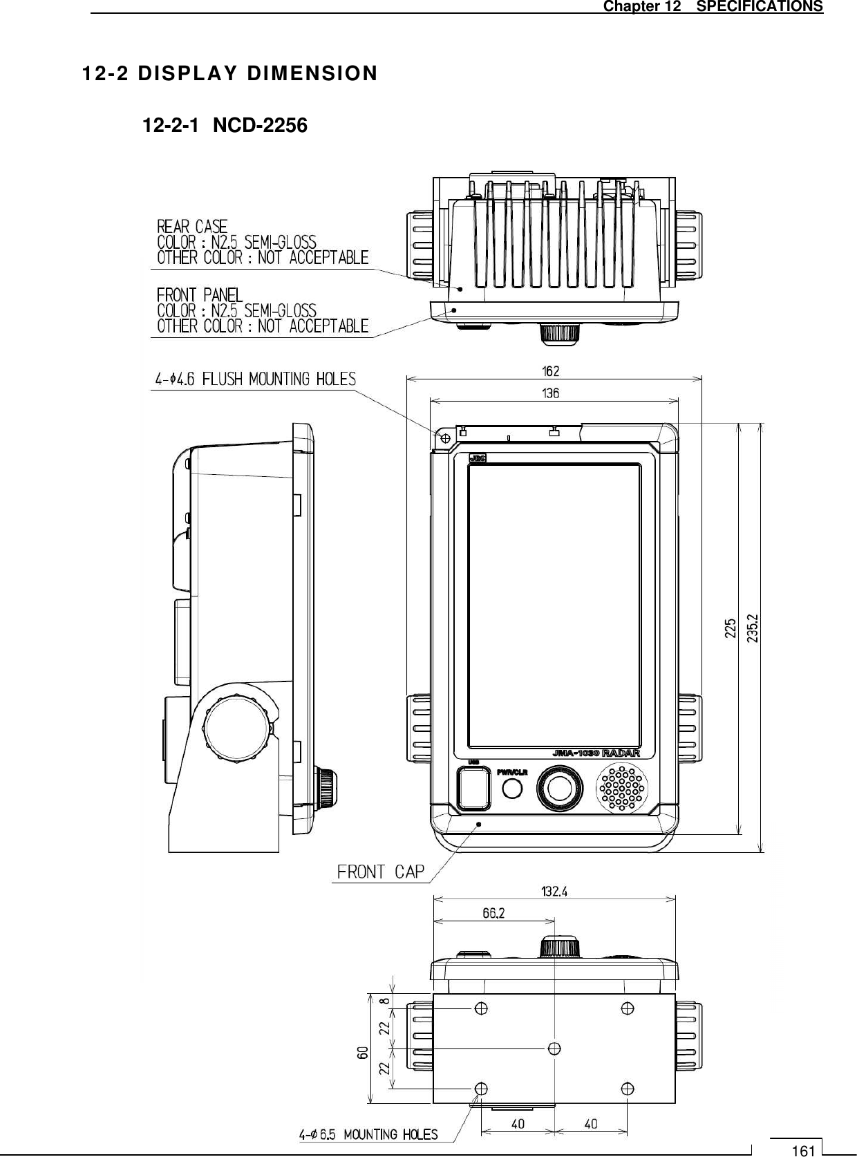   Chapter 12    SPECIFICATIONS 161  12-2 DISPLAY DIMENSION 12-2-1   NCD-2256                                       