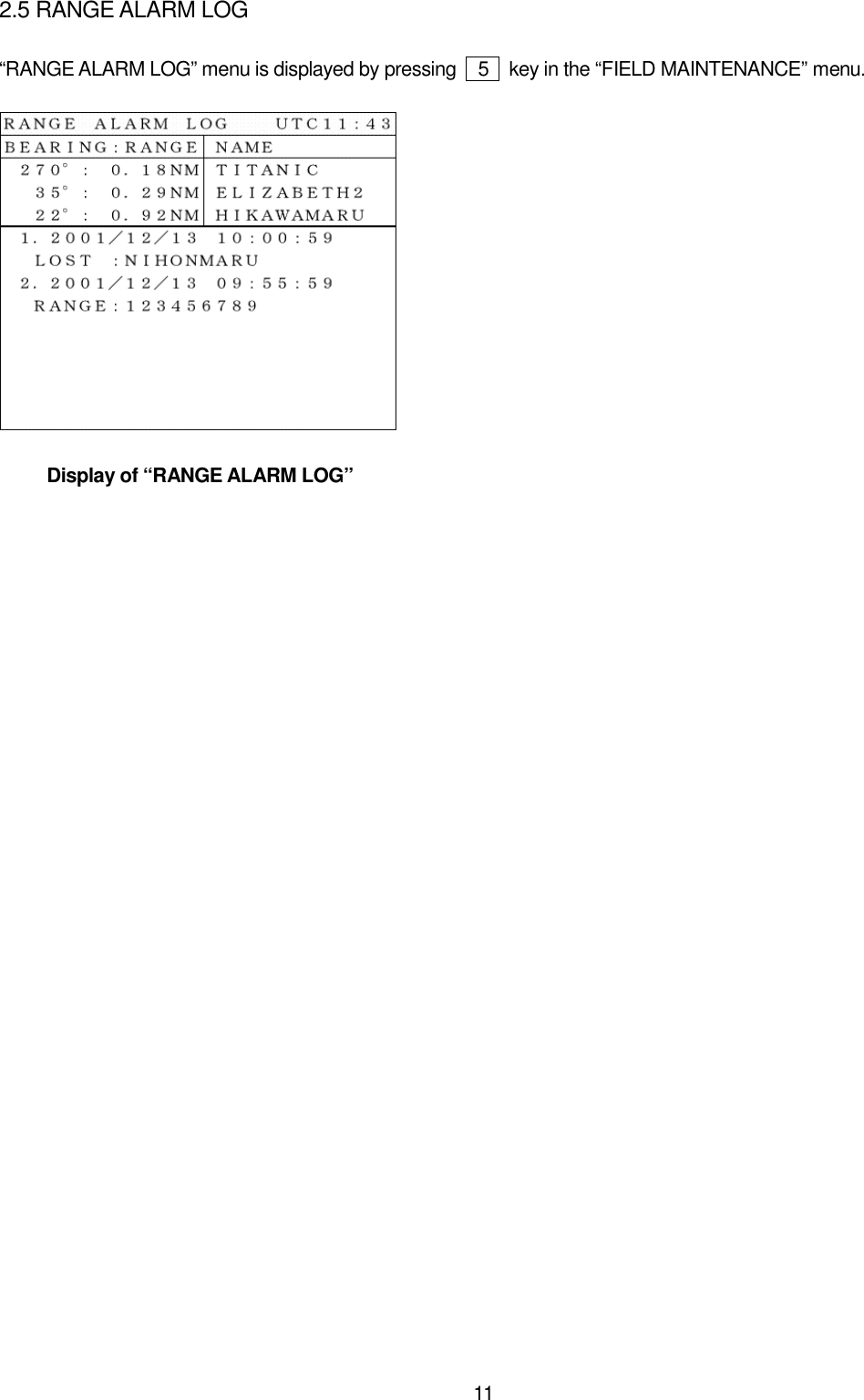 112.5 RANGE ALARM LOG“RANGE ALARM LOG” menu is displayed by pressing    5    key in the “FIELD MAINTENANCE” menu.     Display of “RANGE ALARM LOG”