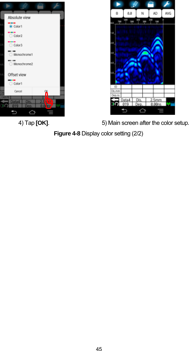  45                   4) Tap [OK].                5) Main screen after the color setup. Figure 4-8 Display color setting (2/2)  )