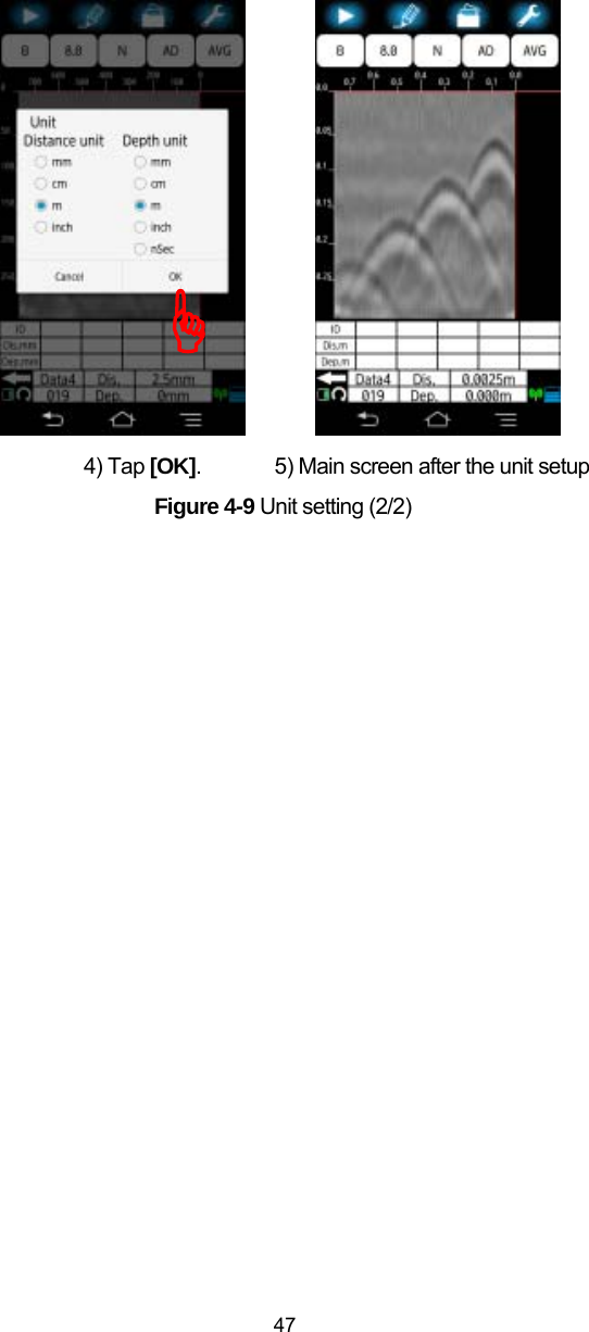  47                   4) Tap [OK].       5) Main screen after the unit setup Figure 4-9 Unit setting (2/2)   )