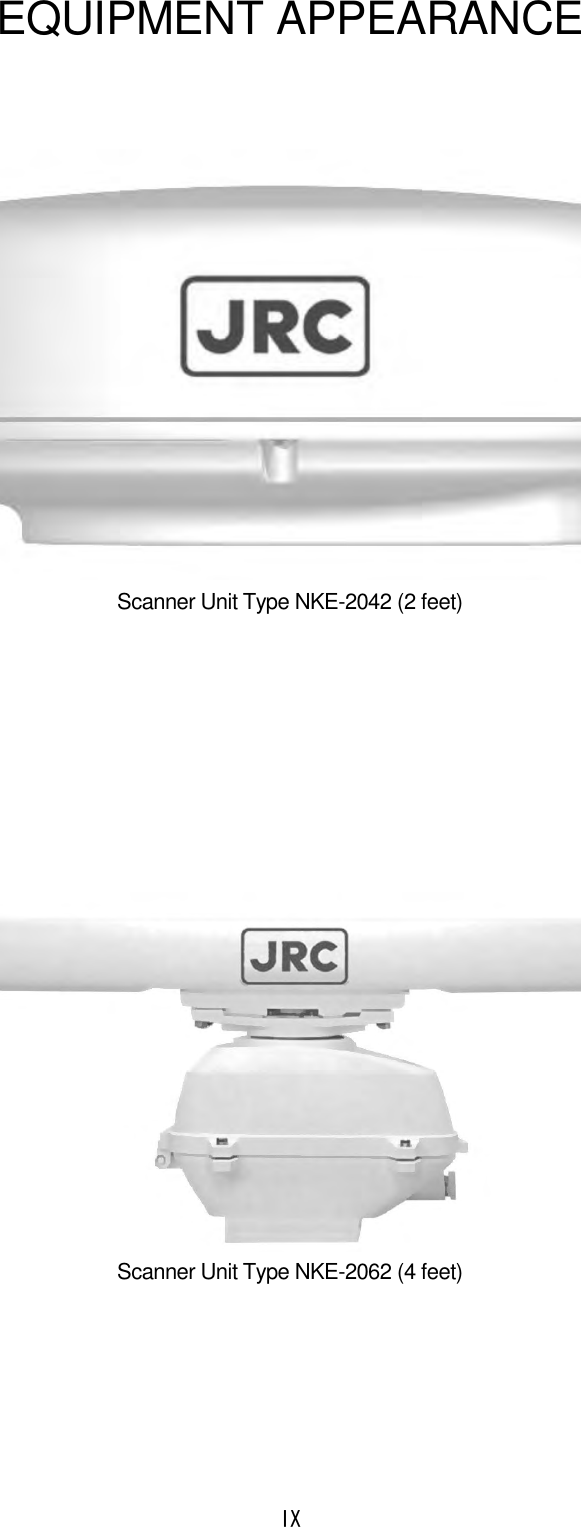  IX EQUIPMENT APPEARANCE  Scanner Unit Type NKE-2042 (2 feet)  Scanner Unit Type NKE-2062 (4 feet) 
