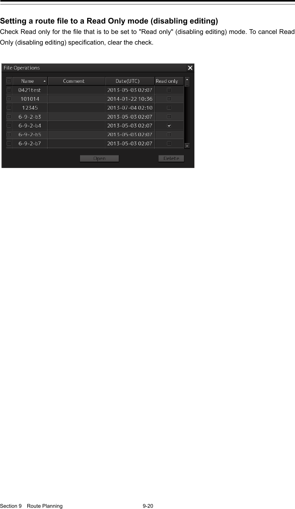  Section 9  Route Planning  9-20  Setting a route file to a Read Only mode (disabling editing) Check Read only for the file that is to be set to &quot;Read only&quot; (disabling editing) mode. To cancel Read Only (disabling editing) specification, clear the check.      