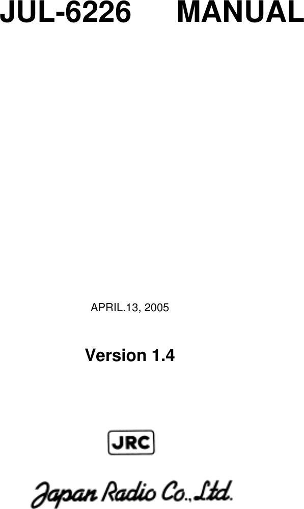            JUL-6226   MANUAL          APRIL.13, 2005  Version 1.4      