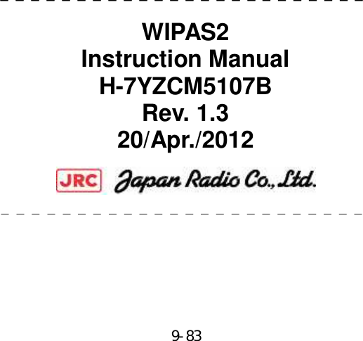     9-83                          ￣￣￣￣￣￣￣￣￣￣￣￣￣￣￣￣￣￣￣￣￣￣￣￣ WIPAS2 Instruction Manual H-7YZCM5107B Rev. 1.3 20/Apr./2012  ￣￣￣￣￣￣￣￣￣￣￣￣￣￣￣￣￣￣￣￣￣￣￣￣  