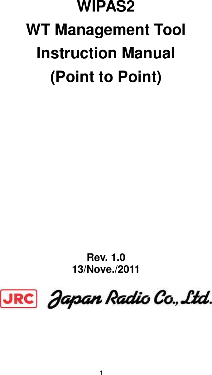    1     WIPAS2 WT Management Tool Instruction Manual (Point to Point)               Rev. 1.0 13/Nove./2011   