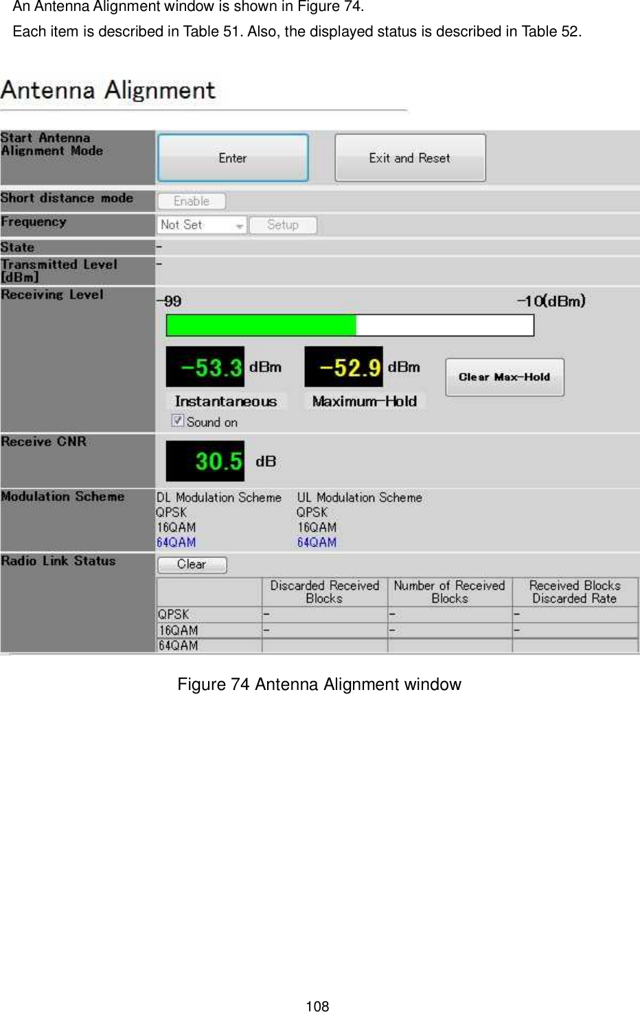    108  An Antenna Alignment window is shown in Figure 74. Each item is described in Table 51. Also, the displayed status is described in Table 52.   Figure 74 Antenna Alignment window 