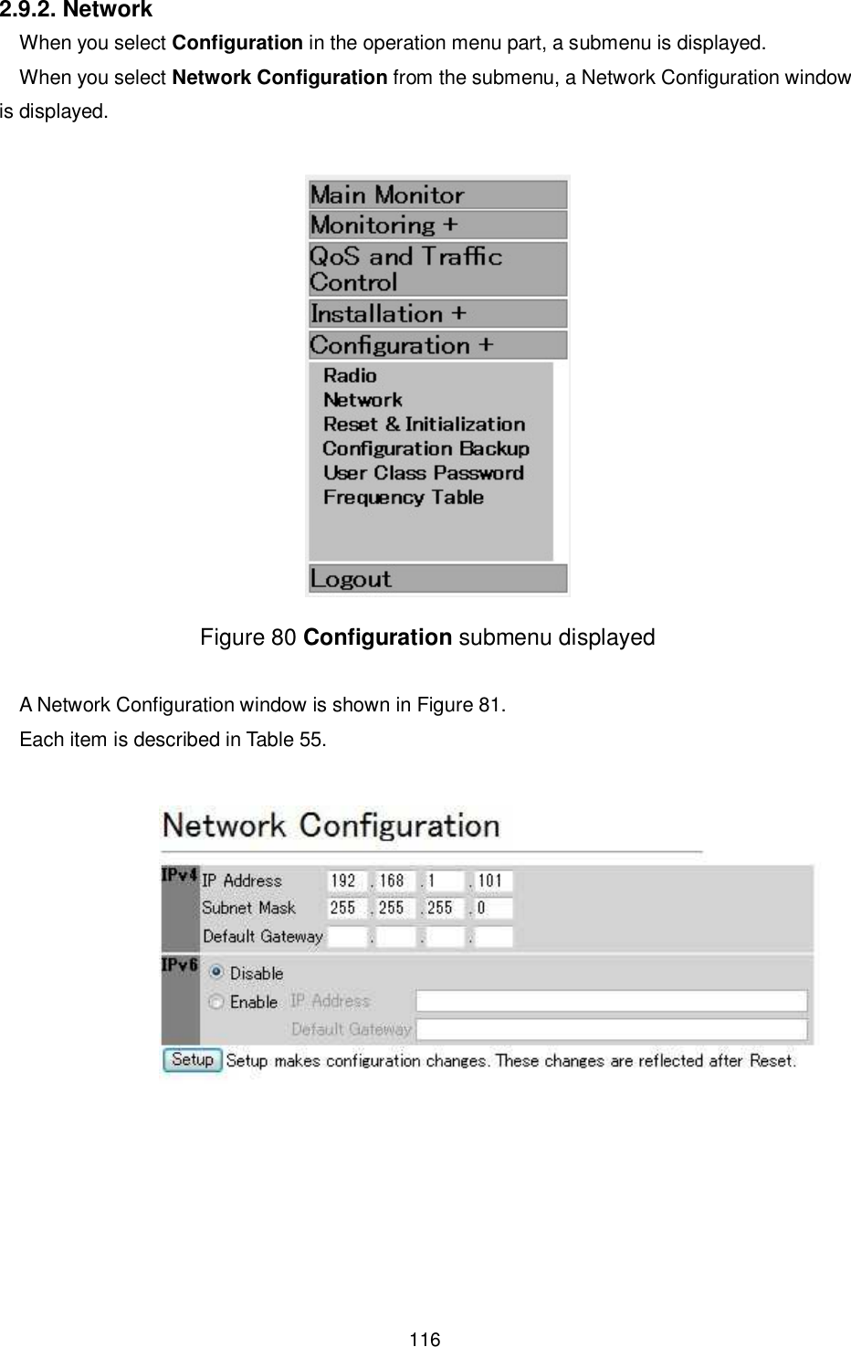    116  2.9.2. Network When you select Configuration in the operation menu part, a submenu is displayed. When you select Network Configuration from the submenu, a Network Configuration window is displayed.   Figure 80 Configuration submenu displayed  A Network Configuration window is shown in Figure 81. Each item is described in Table 55.  