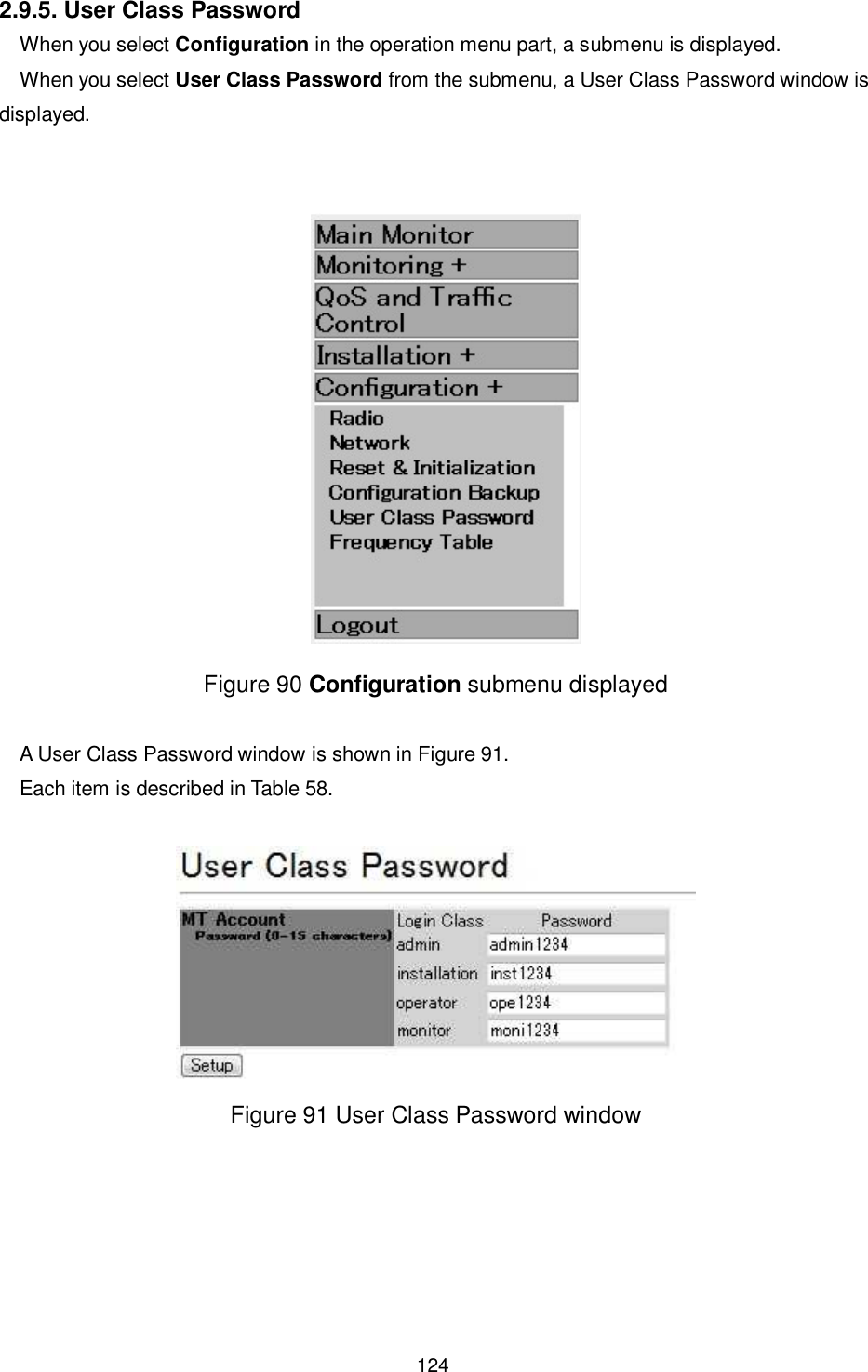    124  2.9.5. User Class Password When you select Configuration in the operation menu part, a submenu is displayed. When you select User Class Password from the submenu, a User Class Password window is displayed.    Figure 90 Configuration submenu displayed  A User Class Password window is shown in Figure 91. Each item is described in Table 58.   Figure 91 User Class Password window 