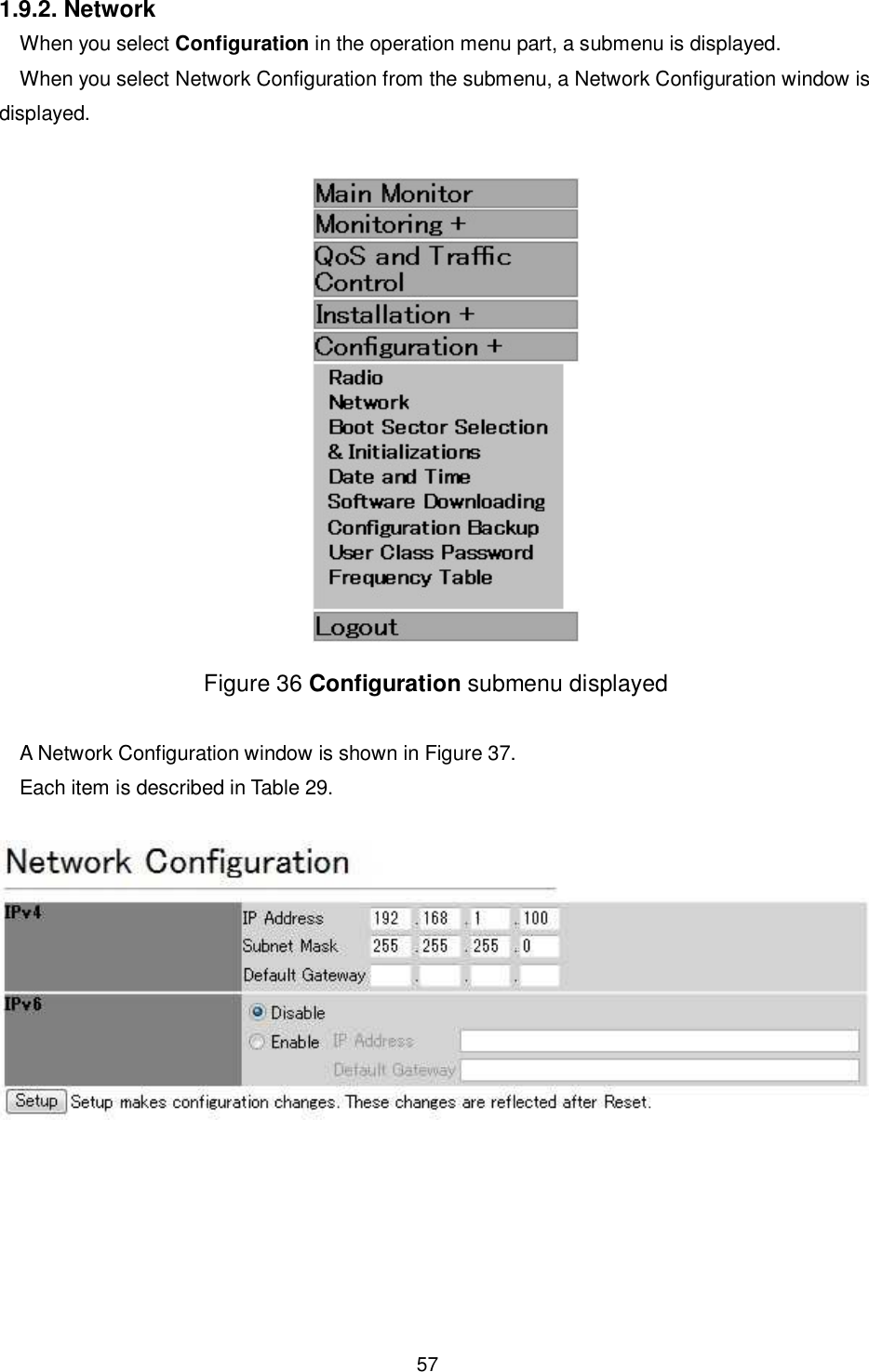    57  1.9.2. Network When you select Configuration in the operation menu part, a submenu is displayed. When you select Network Configuration from the submenu, a Network Configuration window is displayed.   Figure 36 Configuration submenu displayed  A Network Configuration window is shown in Figure 37. Each item is described in Table 29.  