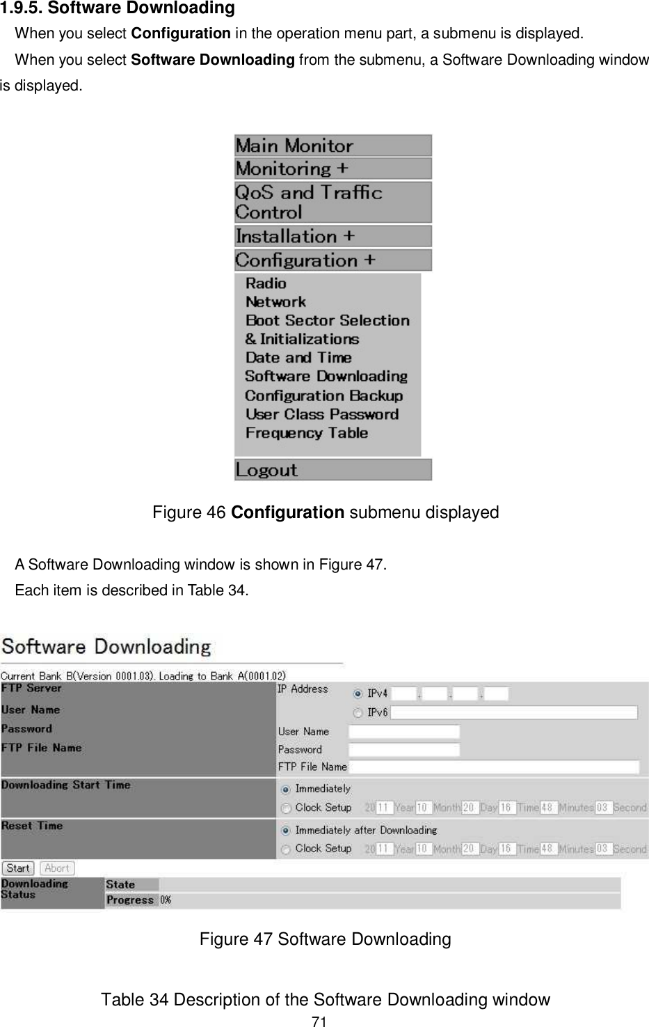    71  1.9.5. Software Downloading When you select Configuration in the operation menu part, a submenu is displayed. When you select Software Downloading from the submenu, a Software Downloading window is displayed.   Figure 46 Configuration submenu displayed  A Software Downloading window is shown in Figure 47. Each item is described in Table 34.   Figure 47 Software Downloading  Table 34 Description of the Software Downloading window 