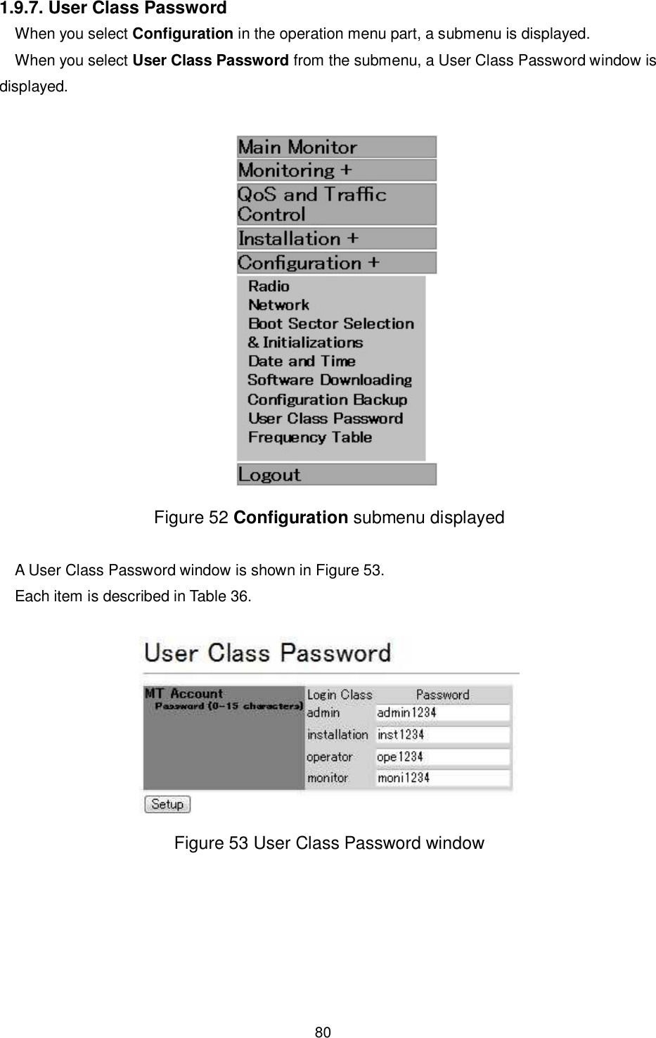    80  1.9.7. User Class Password When you select Configuration in the operation menu part, a submenu is displayed. When you select User Class Password from the submenu, a User Class Password window is displayed.   Figure 52 Configuration submenu displayed  A User Class Password window is shown in Figure 53. Each item is described in Table 36.   Figure 53 User Class Password window 