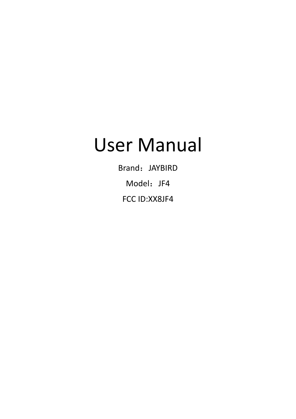 UserManualBrand：JAYBIRDModel：JF4FCCID:XX8JF4