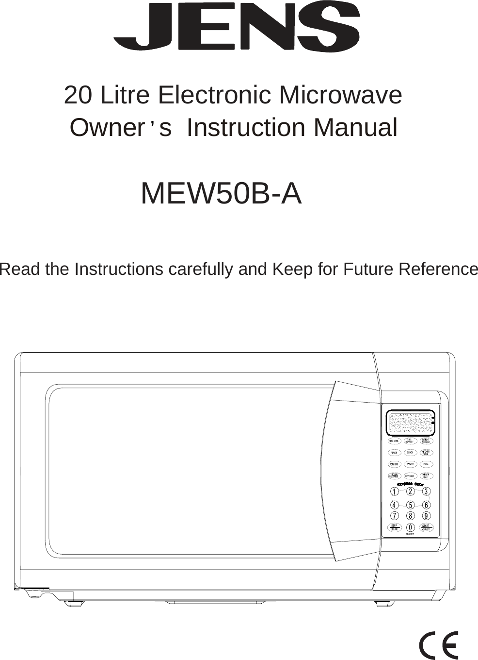            20 Litre Electronic Microwave Owner s Instruction Manual    MEW50B-A      Read the Instructions carefully and Keep for Future Reference ,