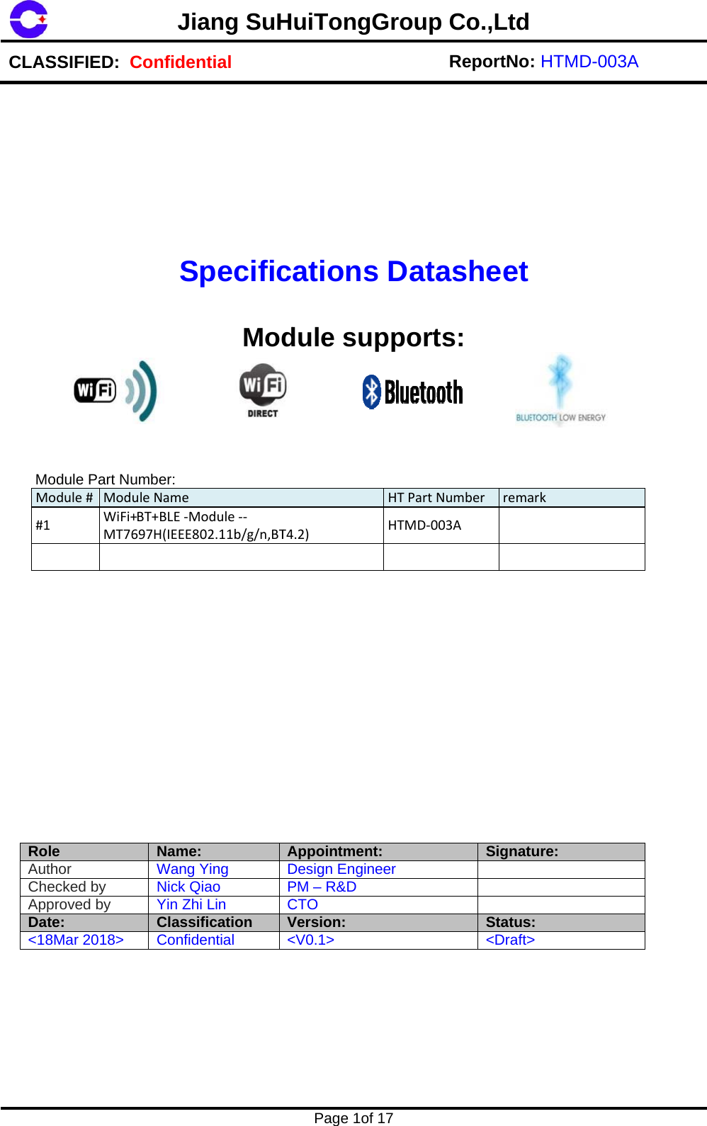CLASMoMo#1RoleAuthCheAppDate<18SSIFIED:  Codule Part Nuodule#ModuWiFi+MT76e hor ecked by roved by e: Mar 2018> JianConfidentSpumber: uleName+697H(IEEE80Name: Wang YiNick QiaYin Zhi LClassificConfidenng SuHialpecificModBT+BLE‐Module‐‐02.11b/g/n,BTAng Do PLin Ccation Vntial <uiTongPage 1ofationsdule suT4.2)AppointmenDesign EnginPM &ndash; R&amp;D CTO Version: <V0.1> Group CRf 17 s DataupportsHTPartNuHTMD‐003nt: neer Co.,LtdReportNosheet s:  umber rema3ASignatStatus<Draft>: HTMD-00arkture: s: > 03A 