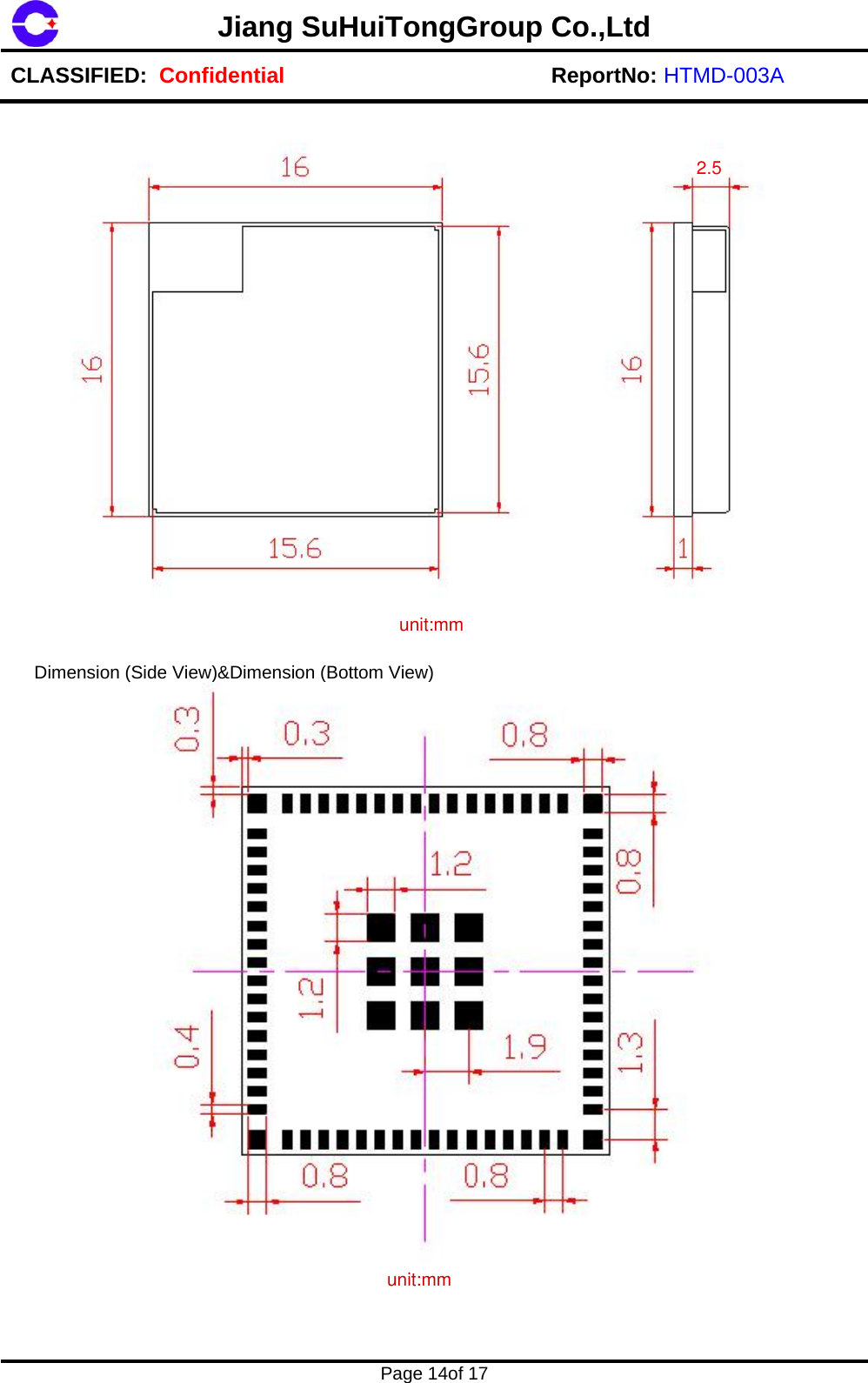 Jiang SuHuiTongGroup Co.,Ltd CLASSIFIED:  Confidential ReportNo: HTMD-003A    Page 14of 17       Dimension (Side View)&amp;Dimension (Bottom View)     2.5unit:mmunit:mm